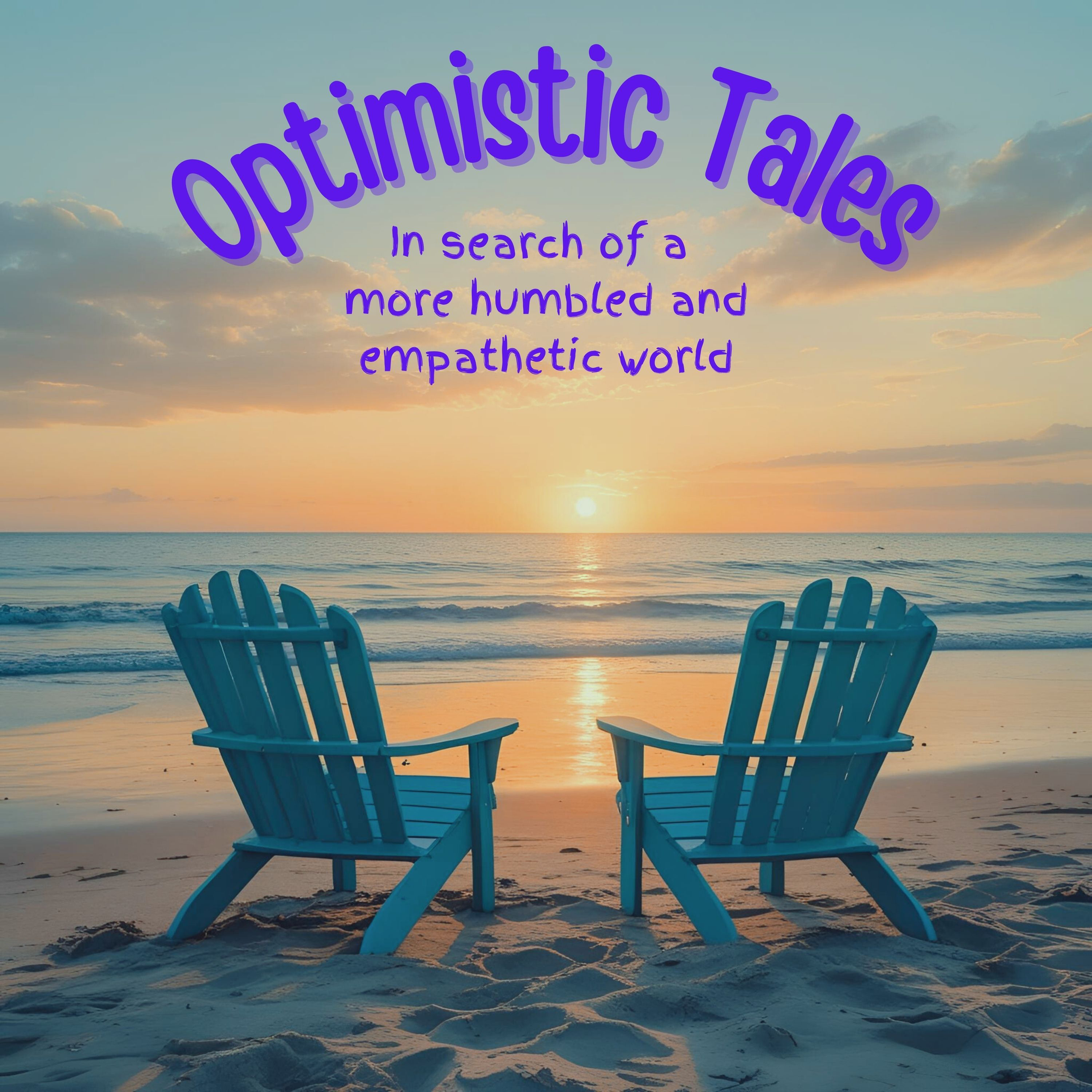 Optimistic Tales
