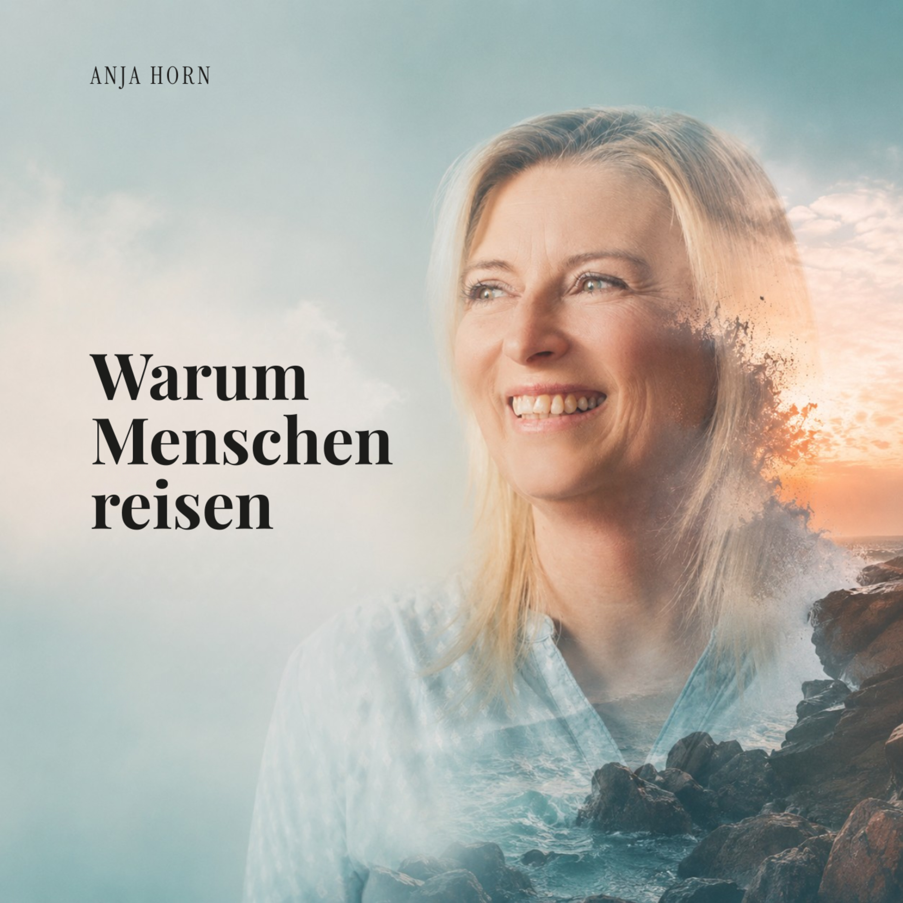ANJA HORN | Warum Menschen reisen.