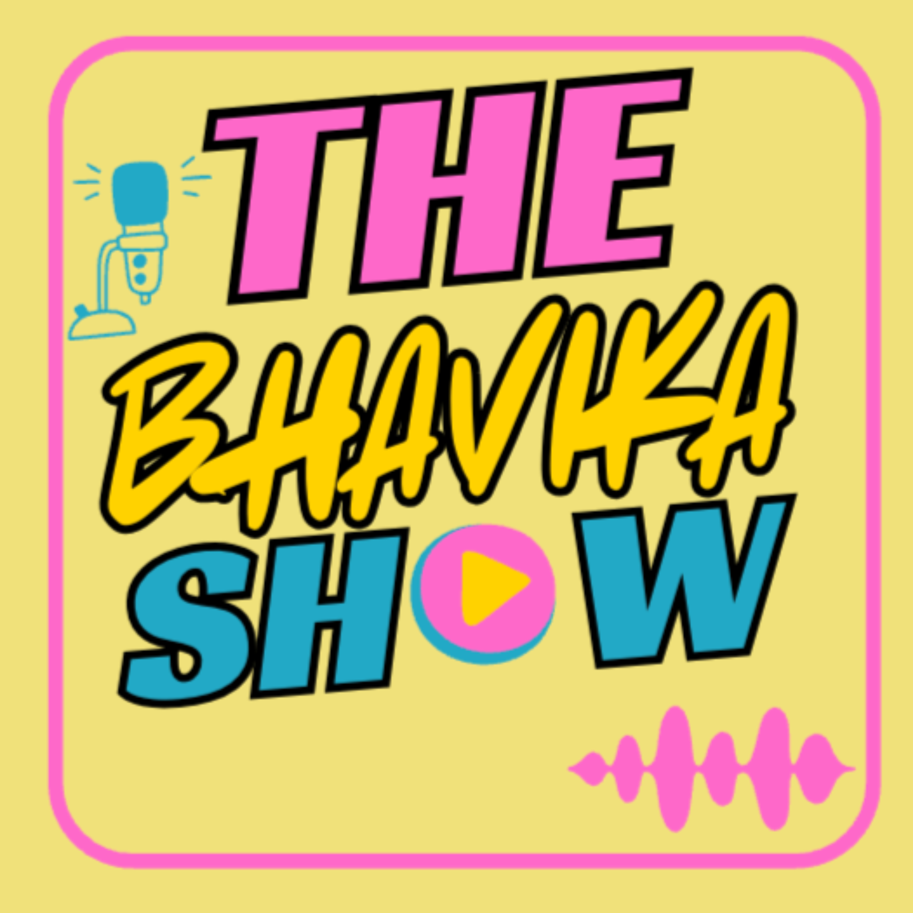 The Bhavika Show
