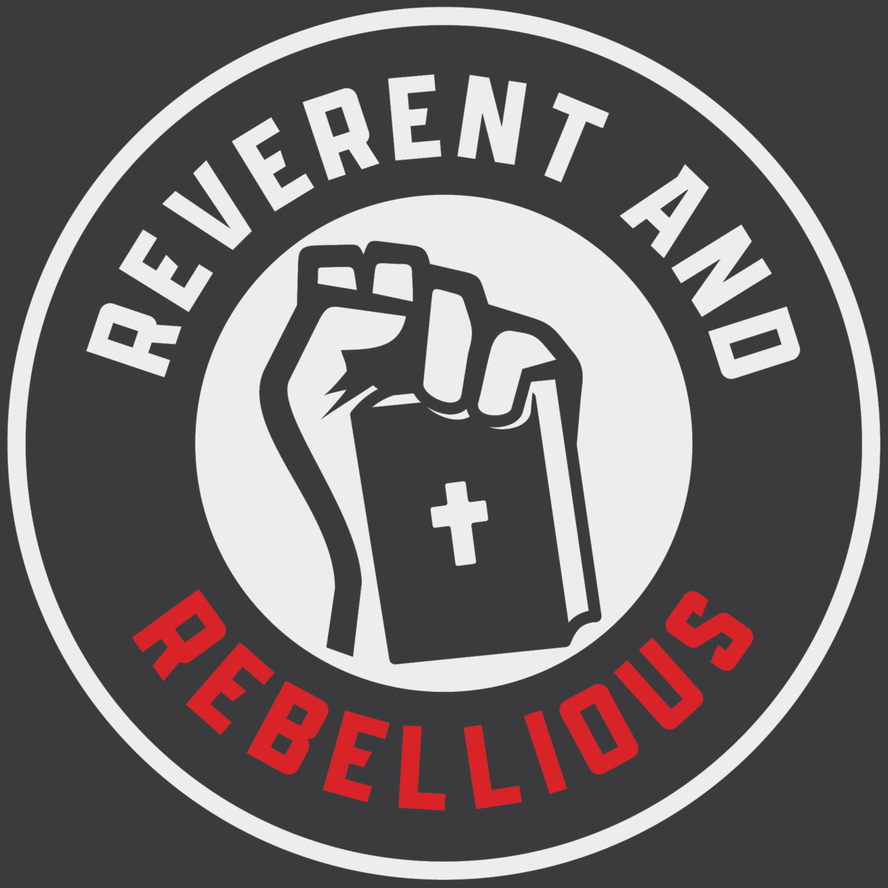 REVERENT AND REBELLIOUS