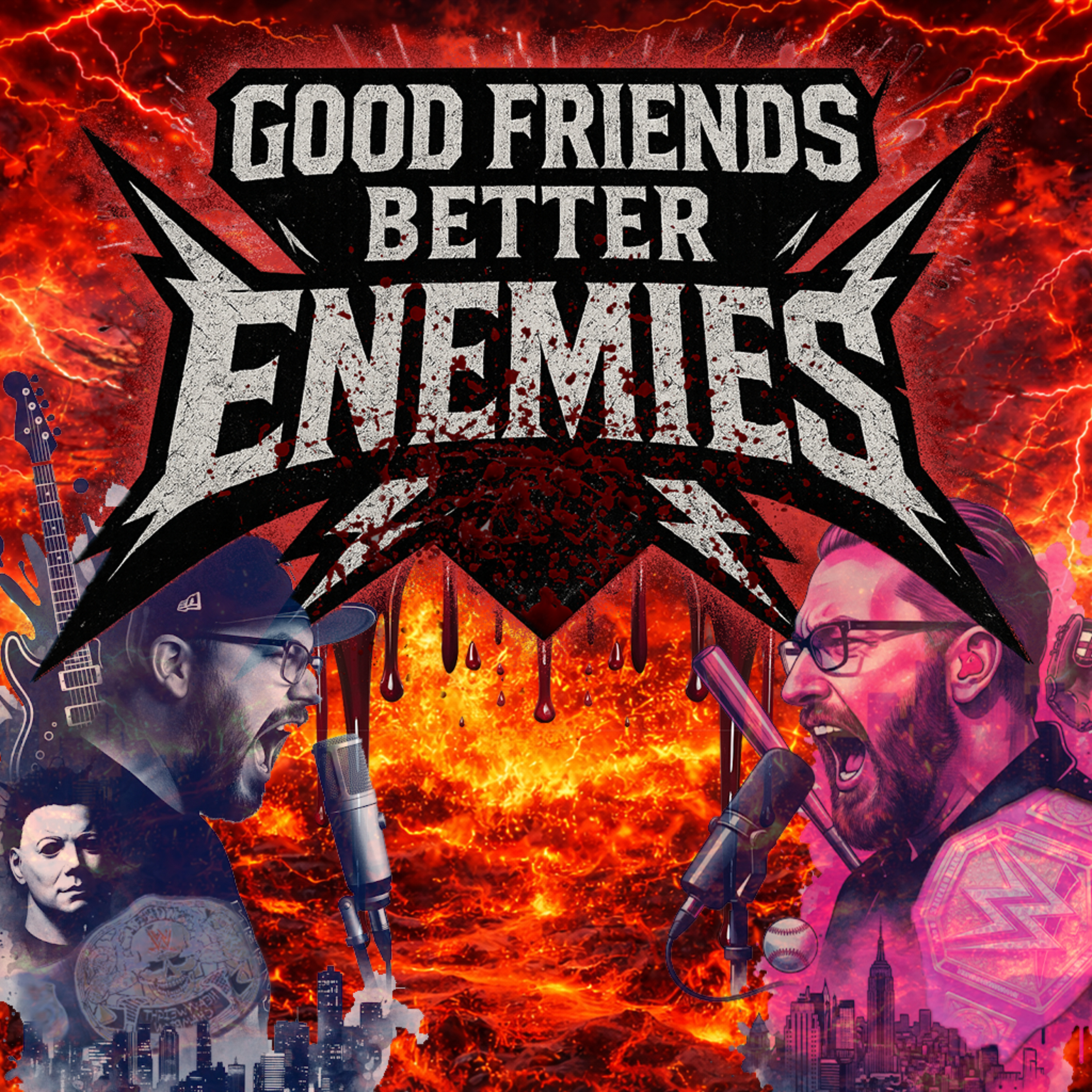 Good Friends, Better Enemies The Podcast