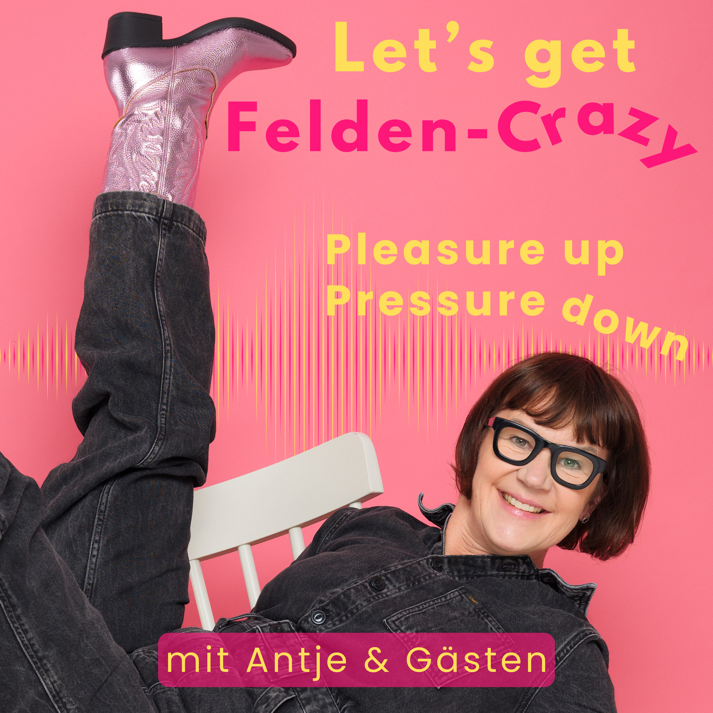 Let\'s get Felden-Crazy - Pressure down, Pleasure up