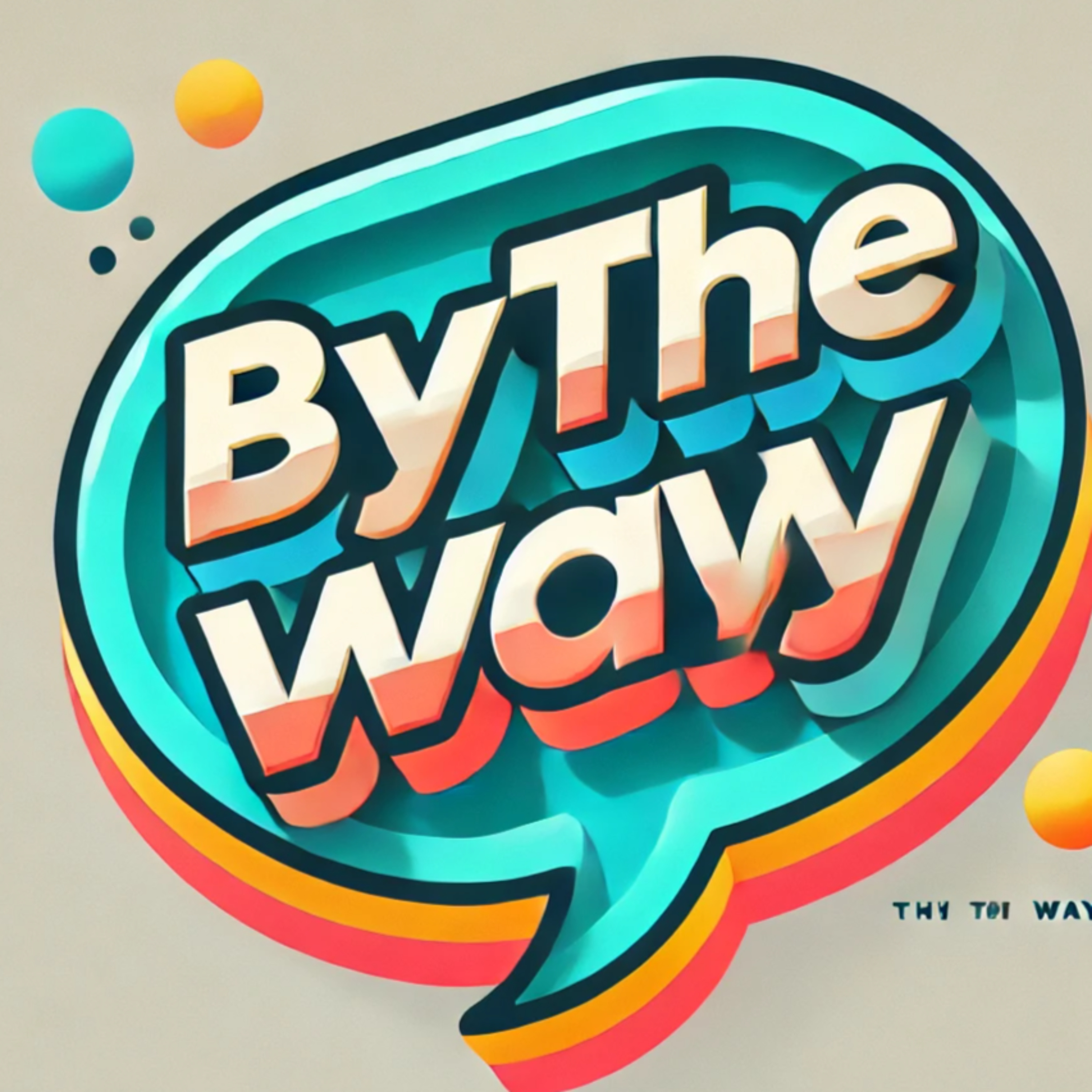 By the Way Podcast podcast artwork