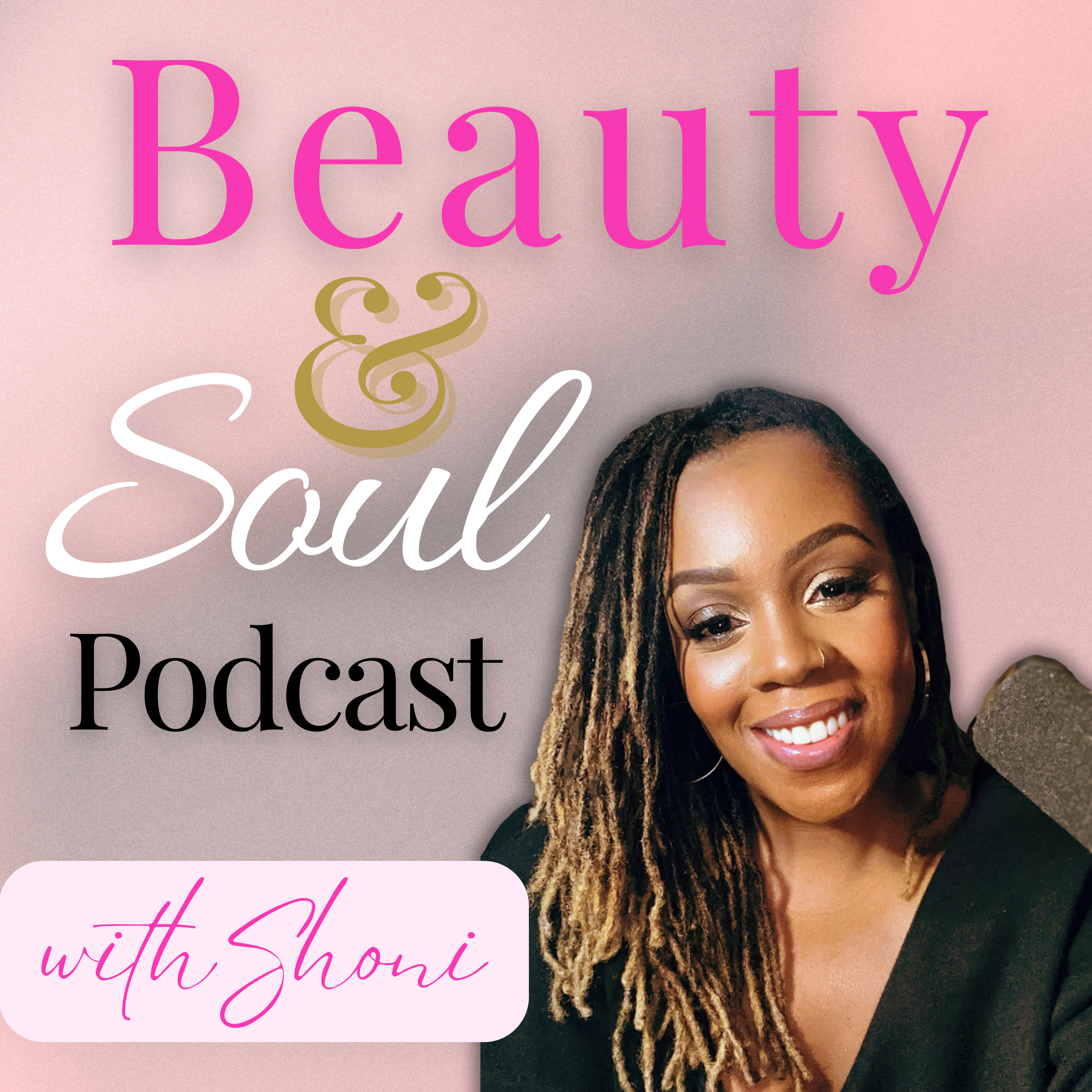 Beauty & Soul Podcast