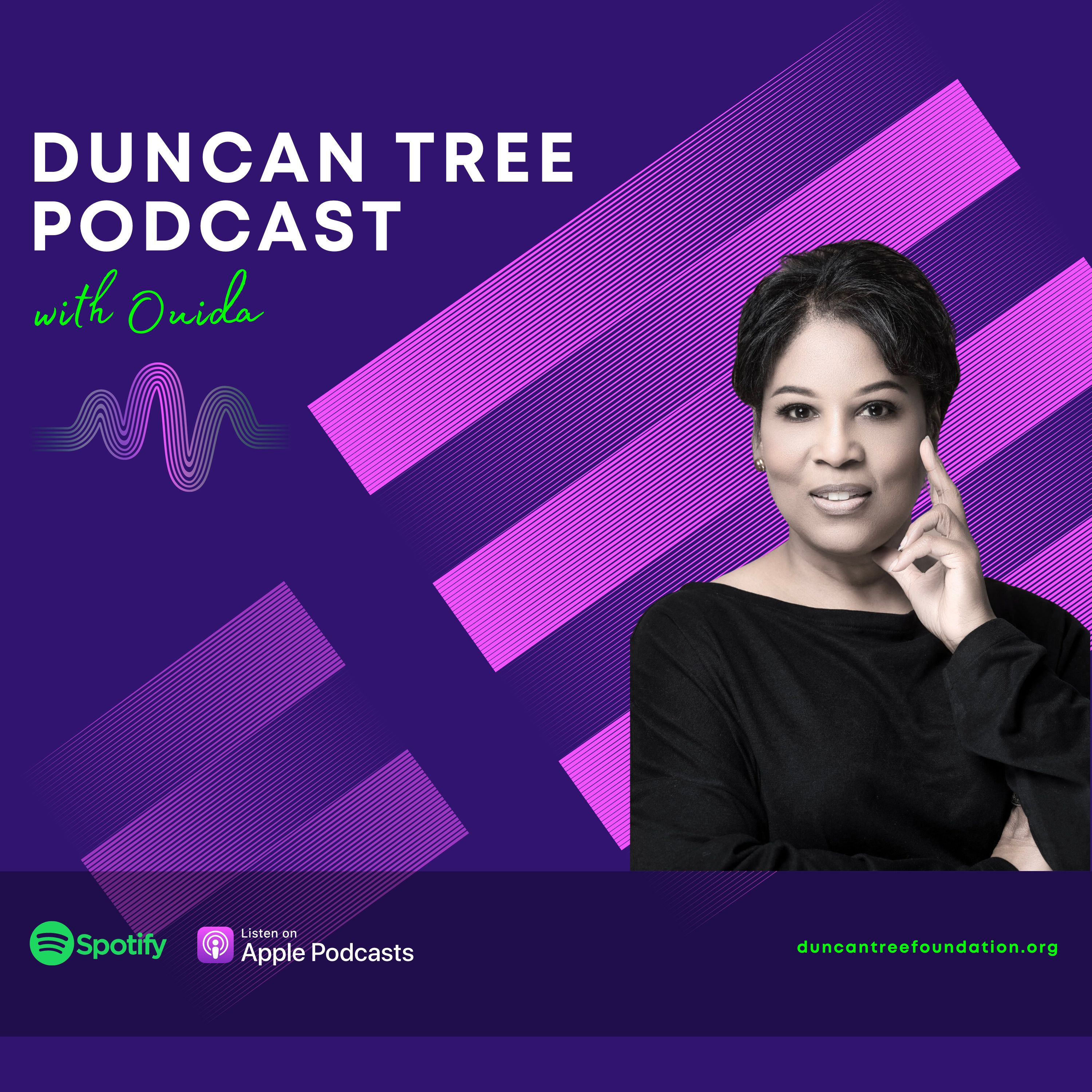 Duncan Tree Podcast with Ouida