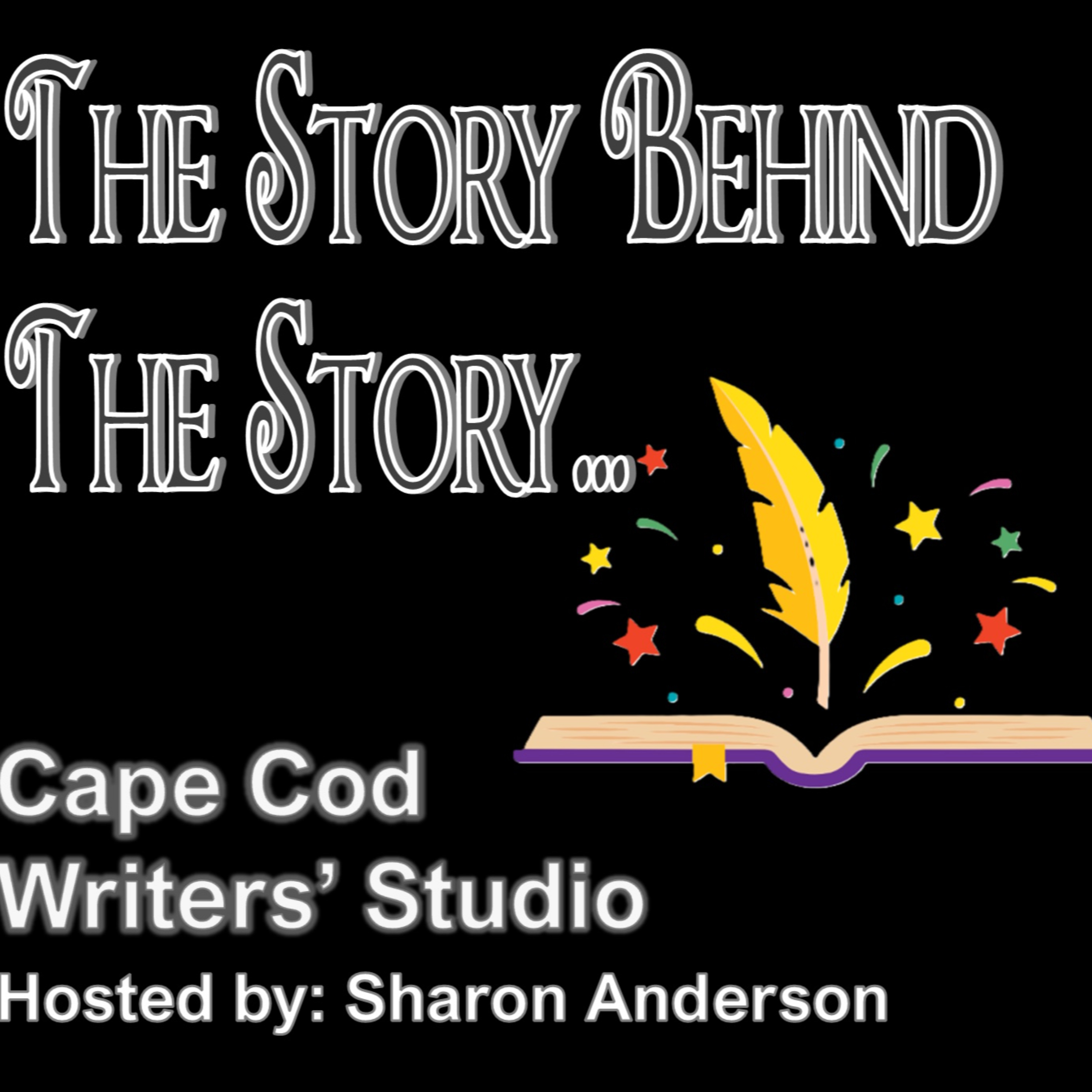 The Story Behind The Story presented by the Cape Cod Writers\' Studio