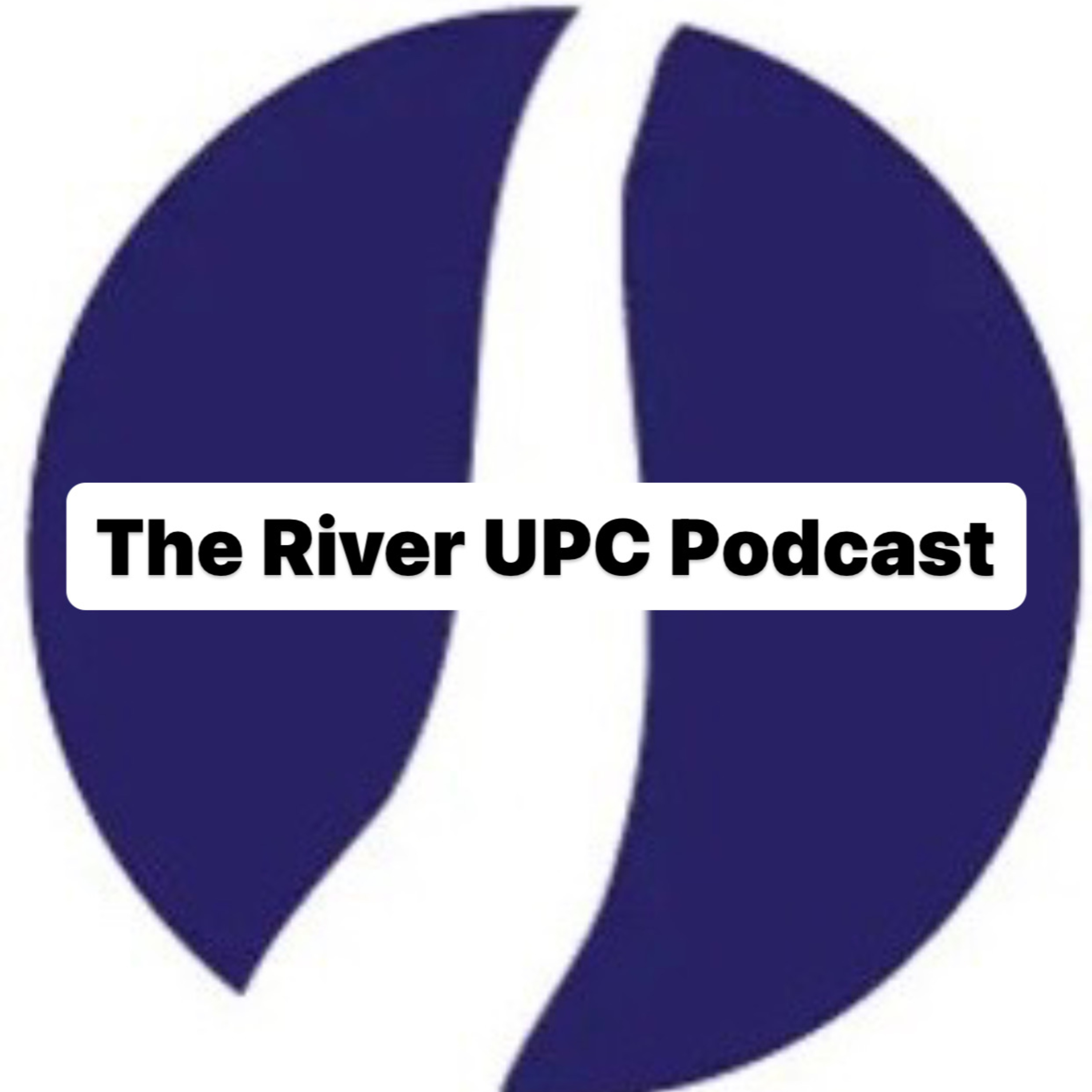 The River UPC Podcast