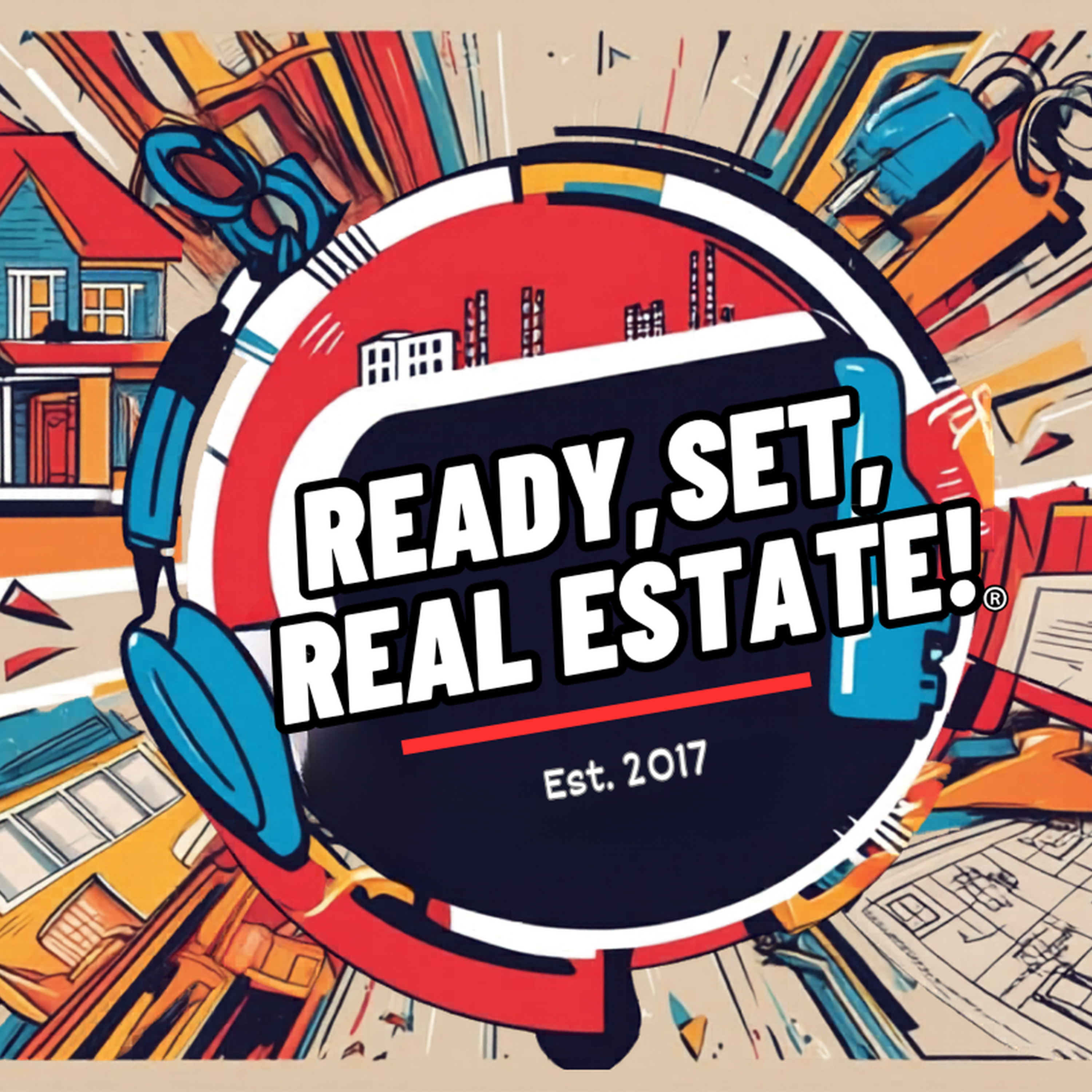 Ready, Set, REAL ESTATE! ®