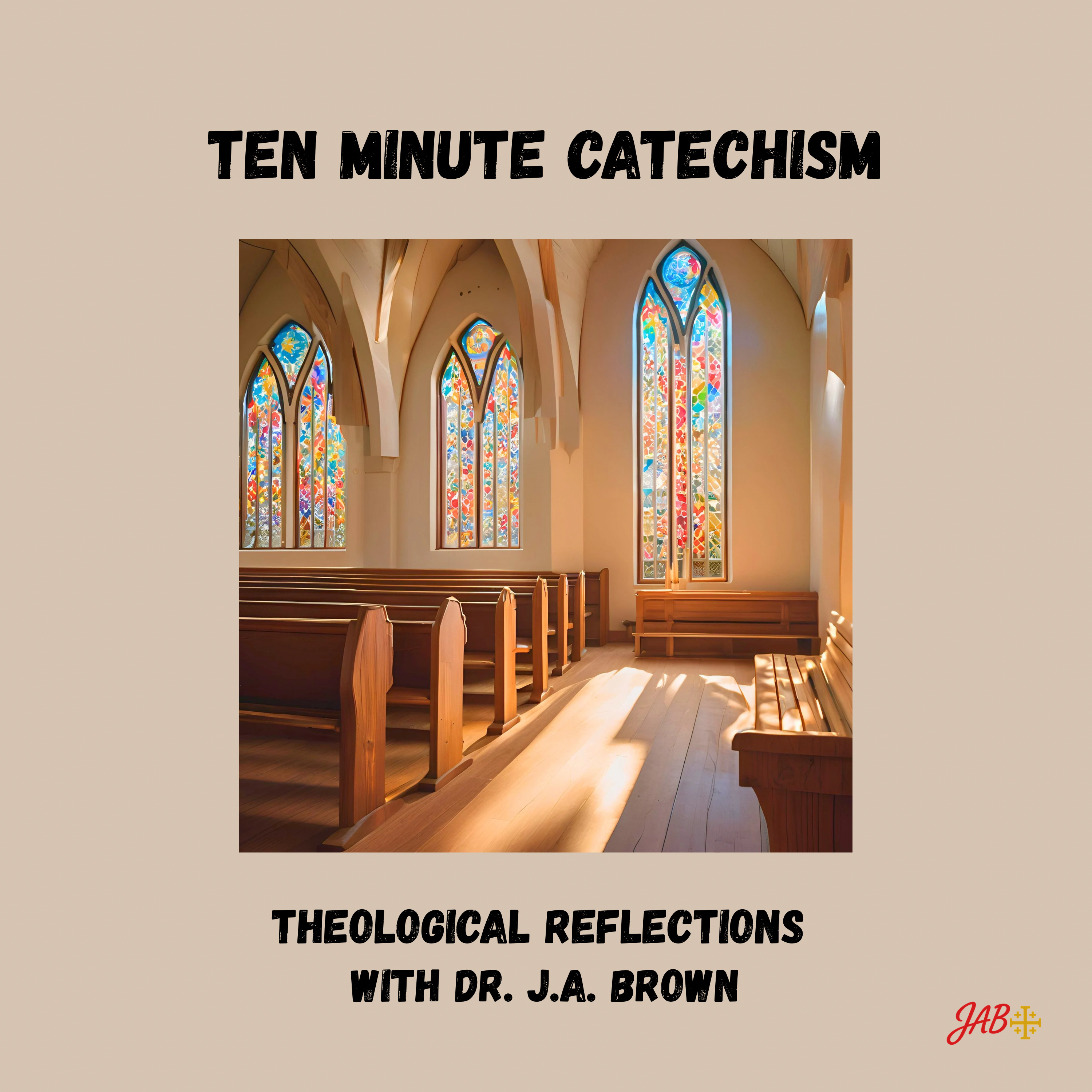 Ten Minute Catechism with J.A. Brown