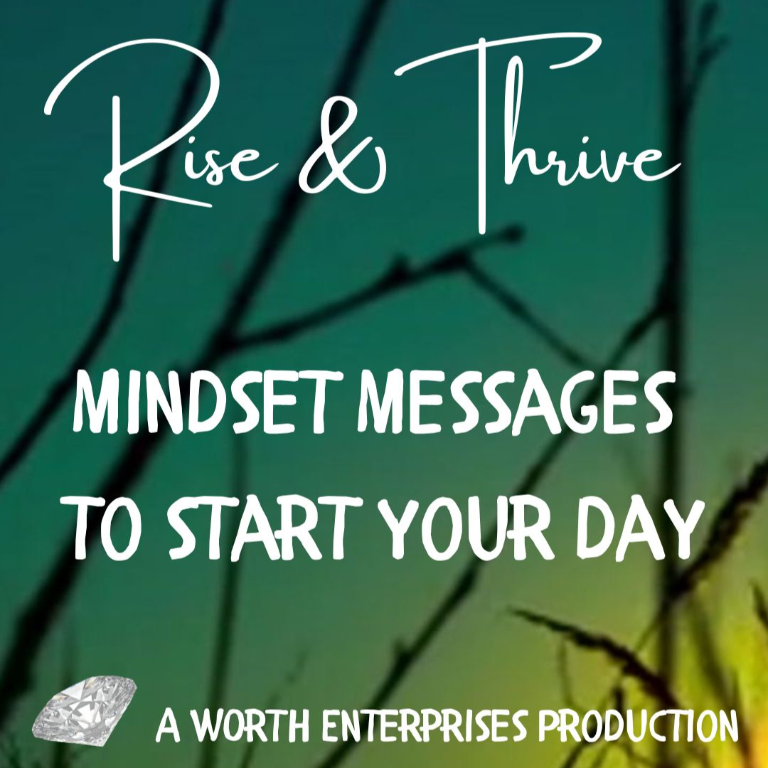 Rise & Thrive: Mindset Messages To Start Your Day