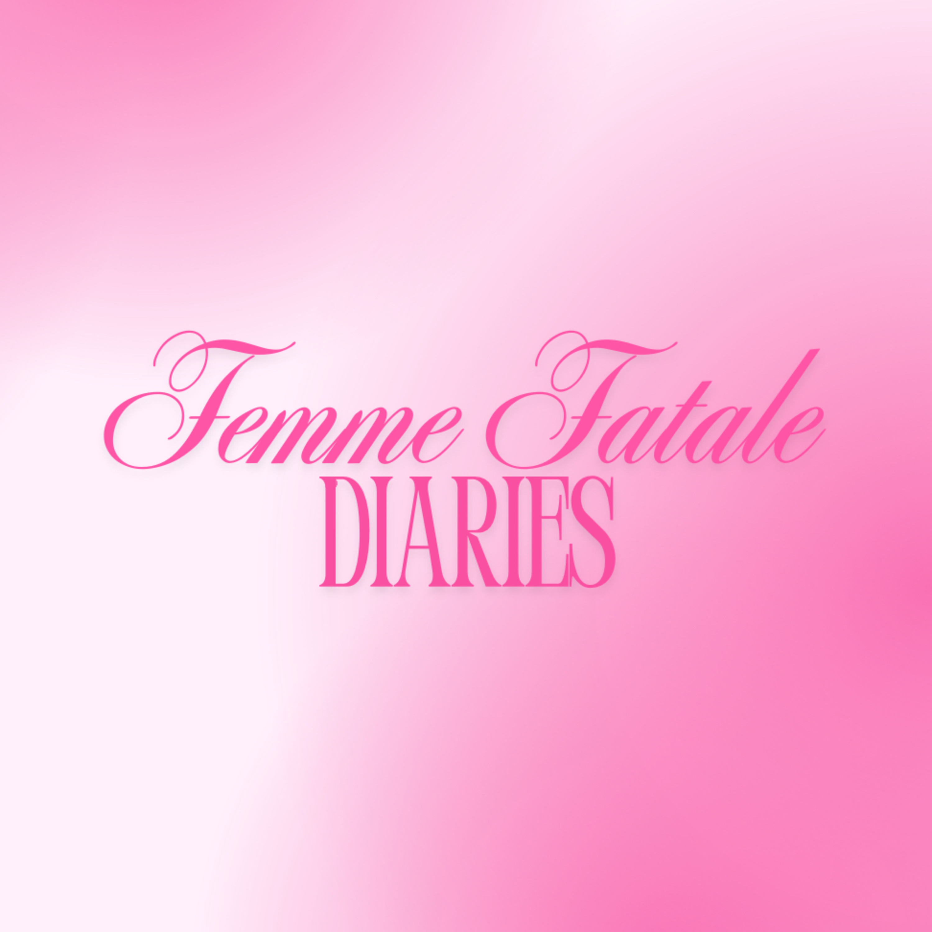 Femme Fatale Diaries