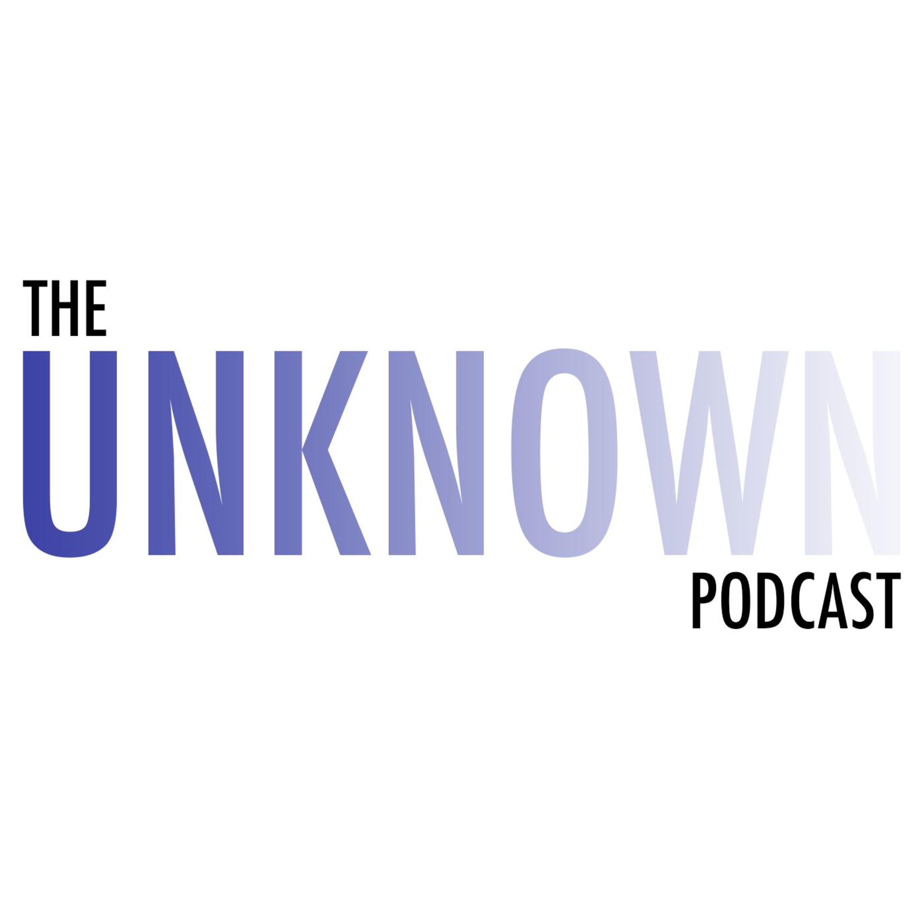 The Unknown Podcast