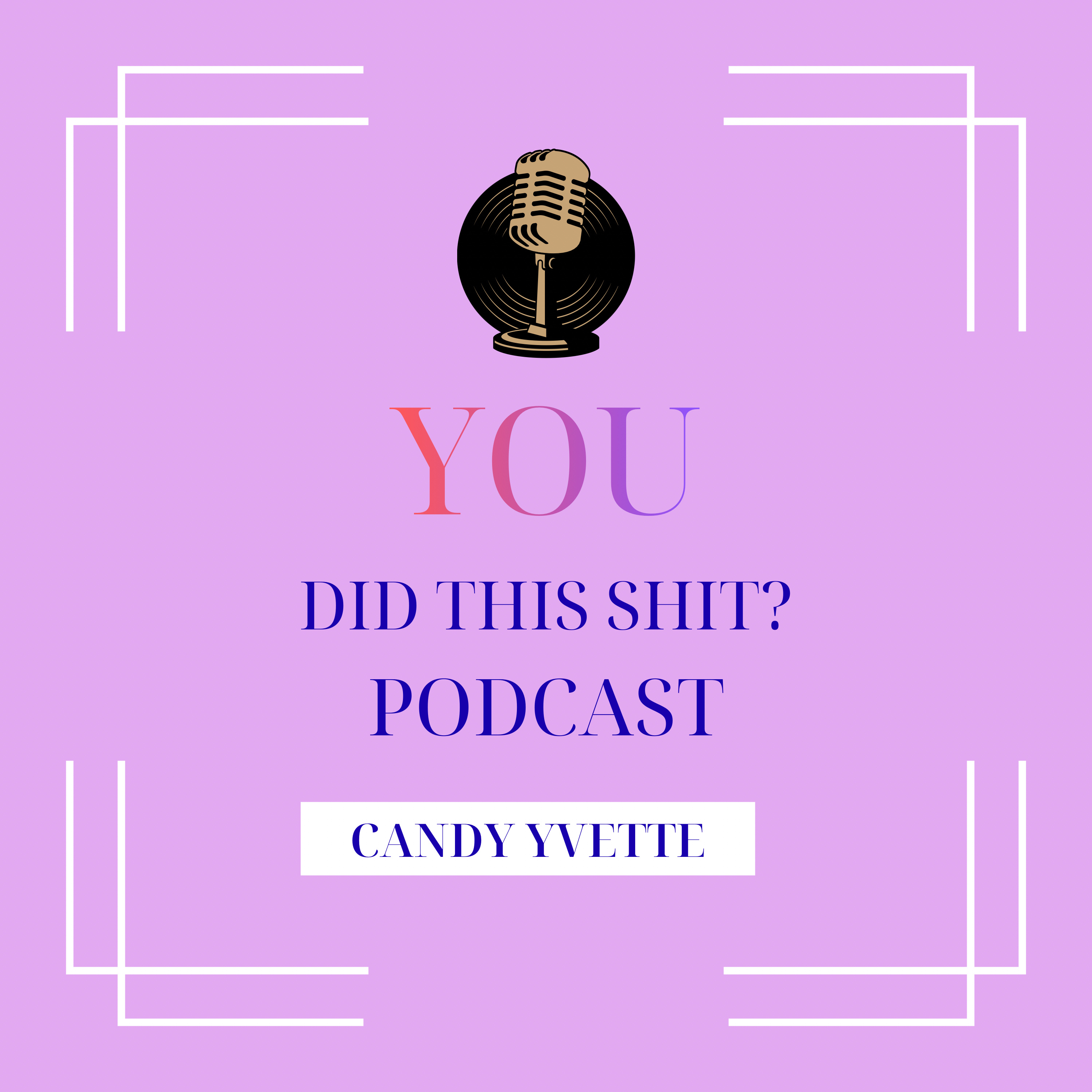 You did this Shit? Podcast