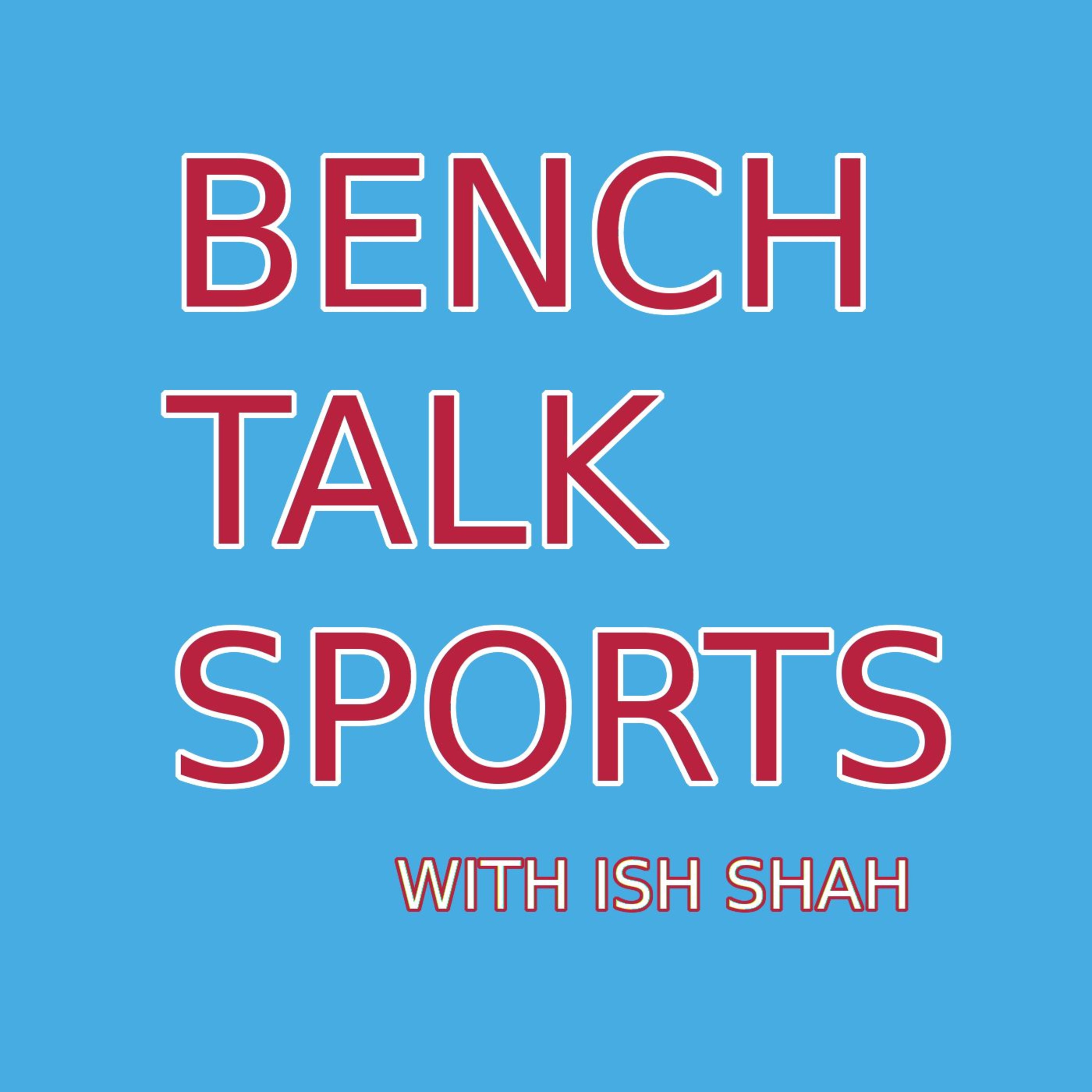 Bench Talk Sports Podcast
