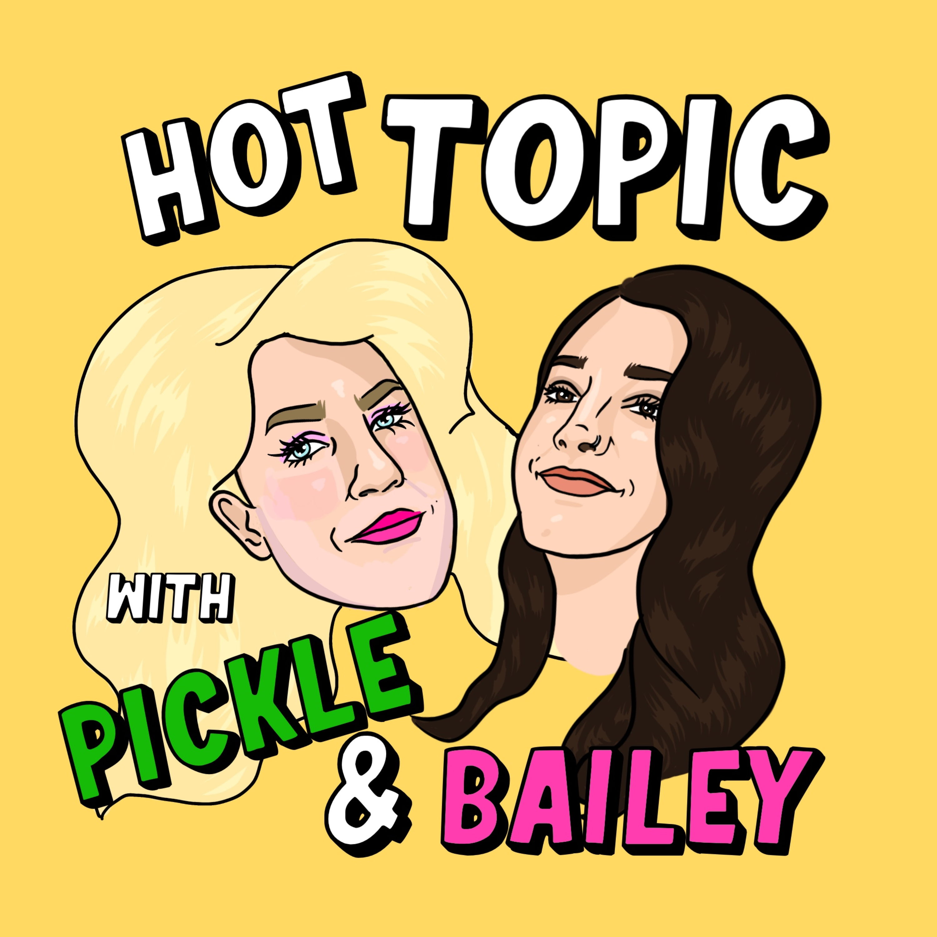 Hot Topic with Pickle and Bailey