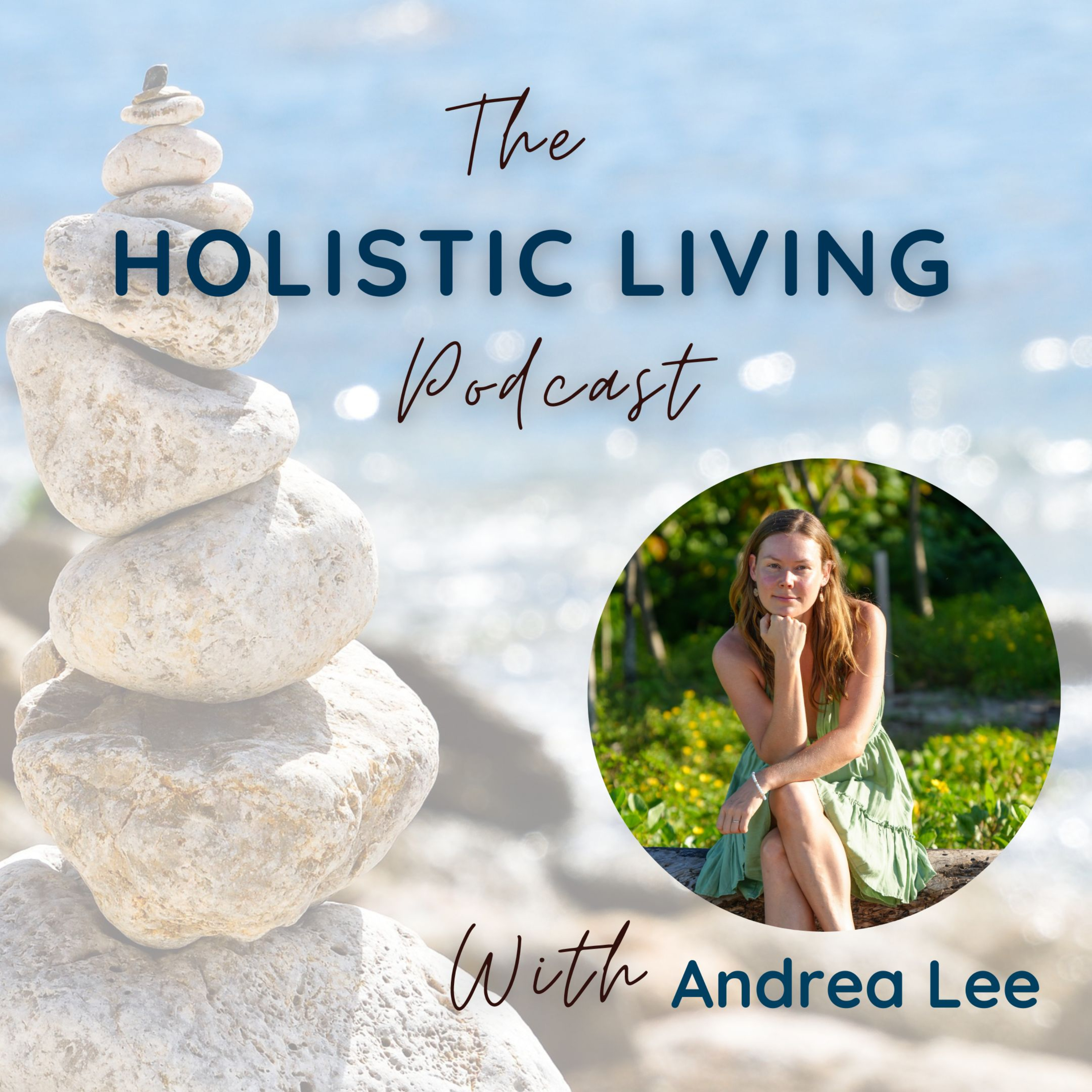 The Holistic Living Podcast
