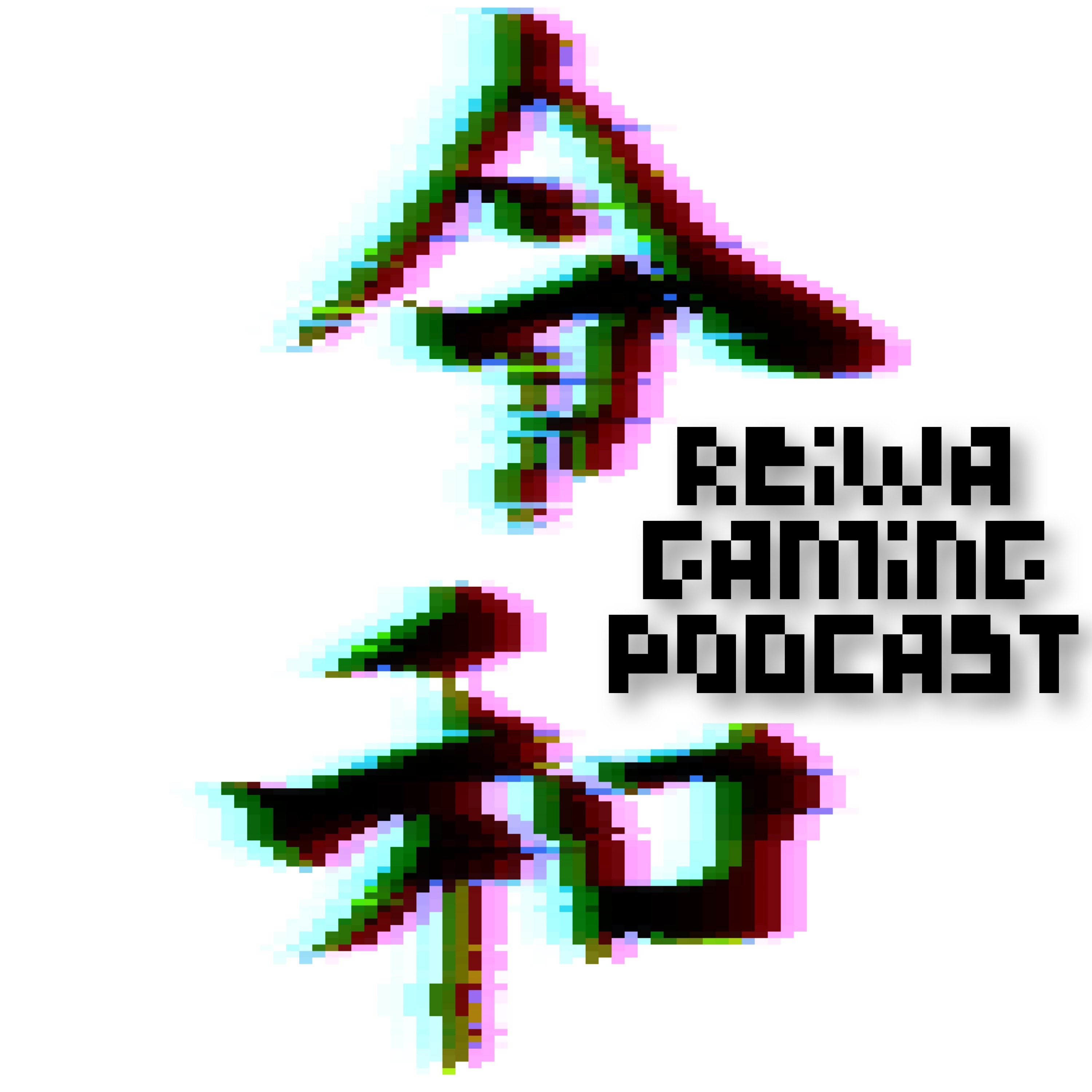 Reiwa Gaming Podcast