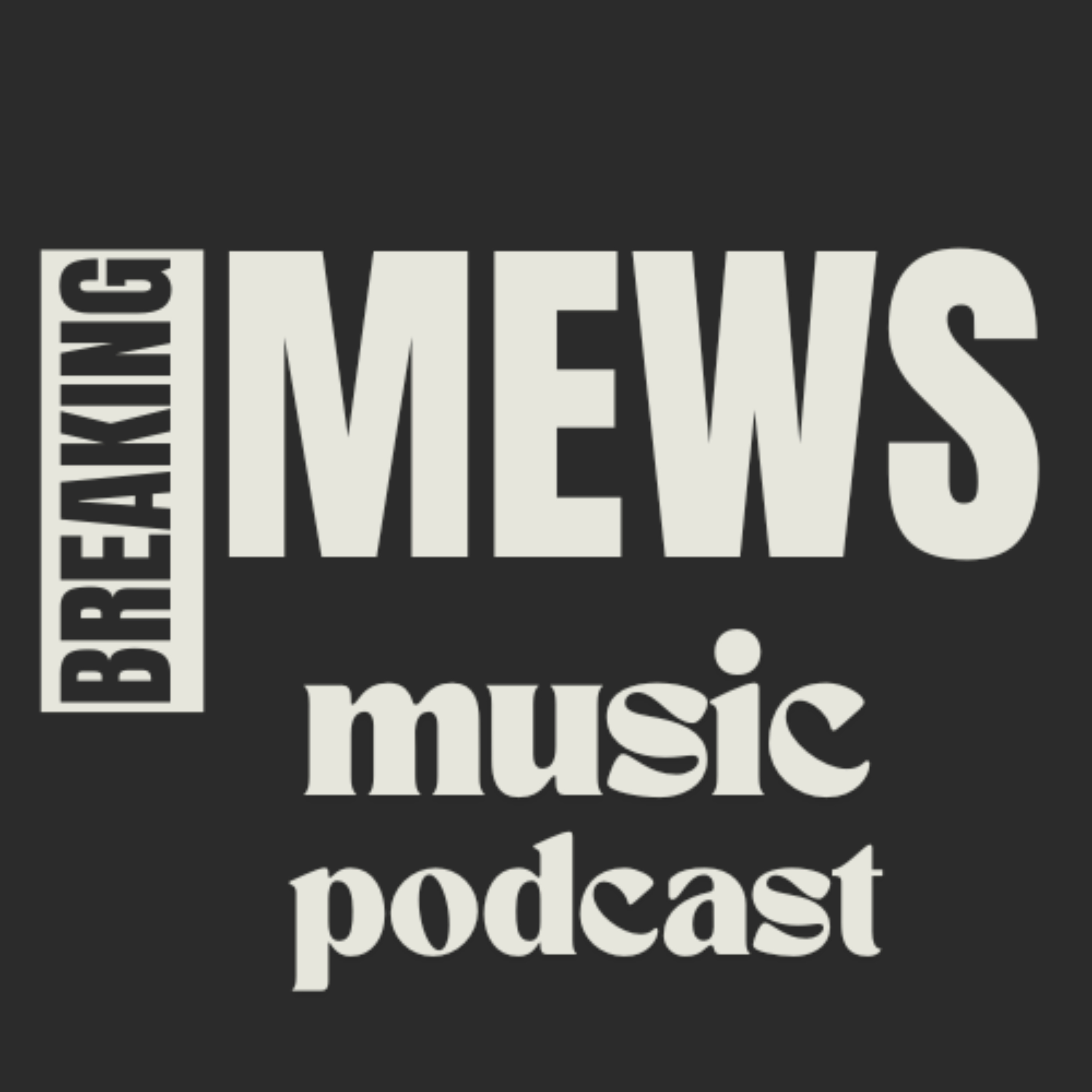 Breaking Mews - Music Podcast