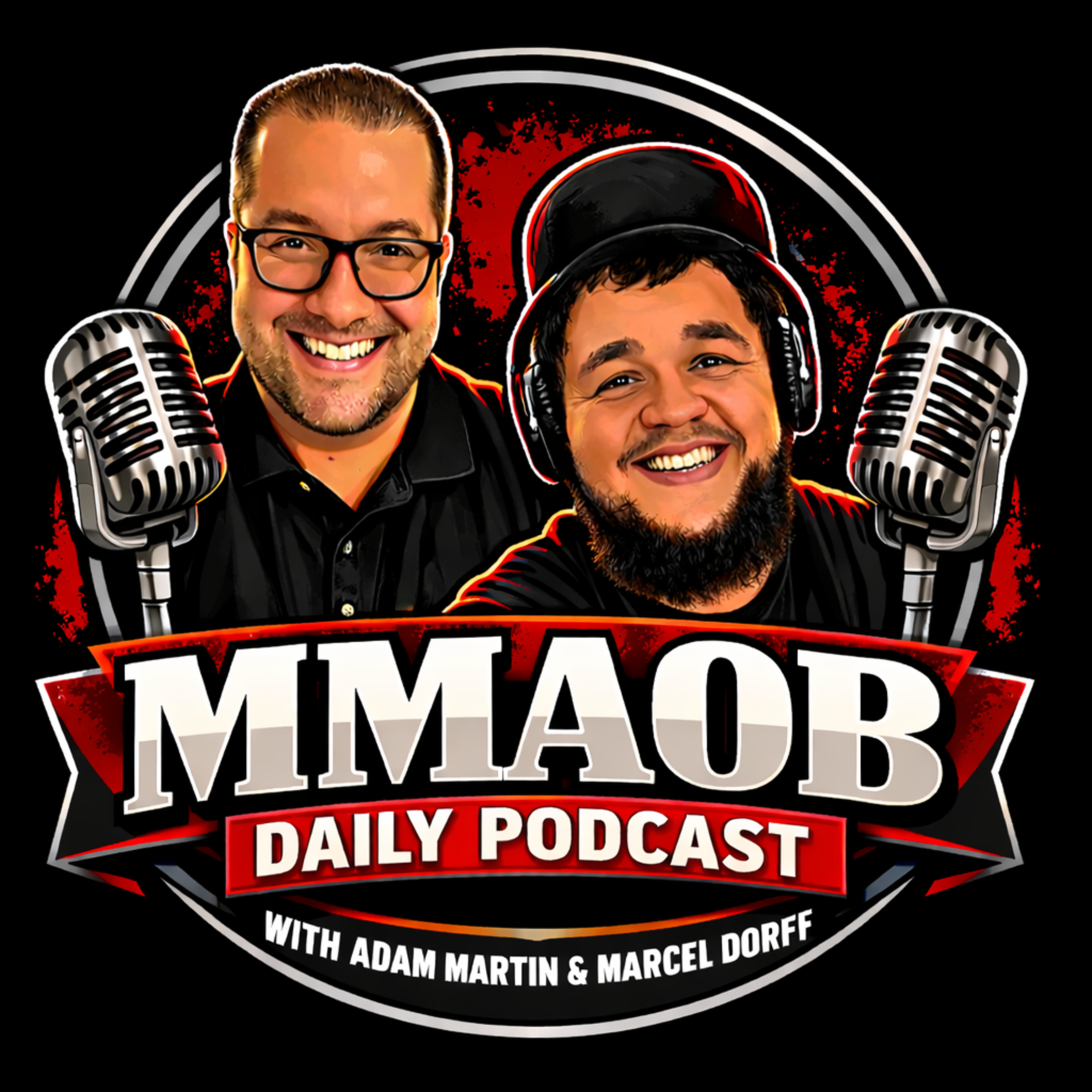 MMAOB Daily Podcast With Adam Martin and Marcel Dorff