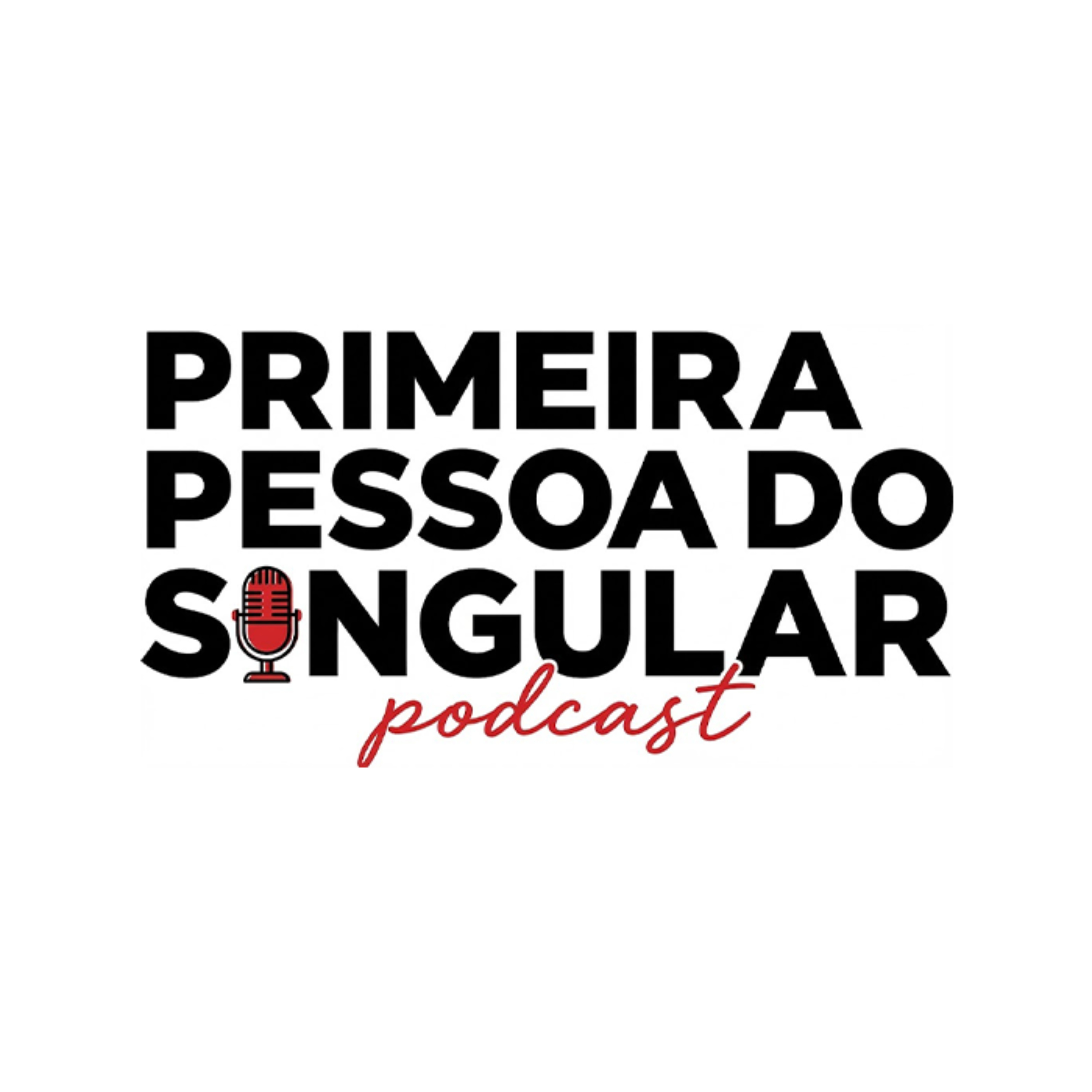 Primeira Pessoa do Singular Podcast