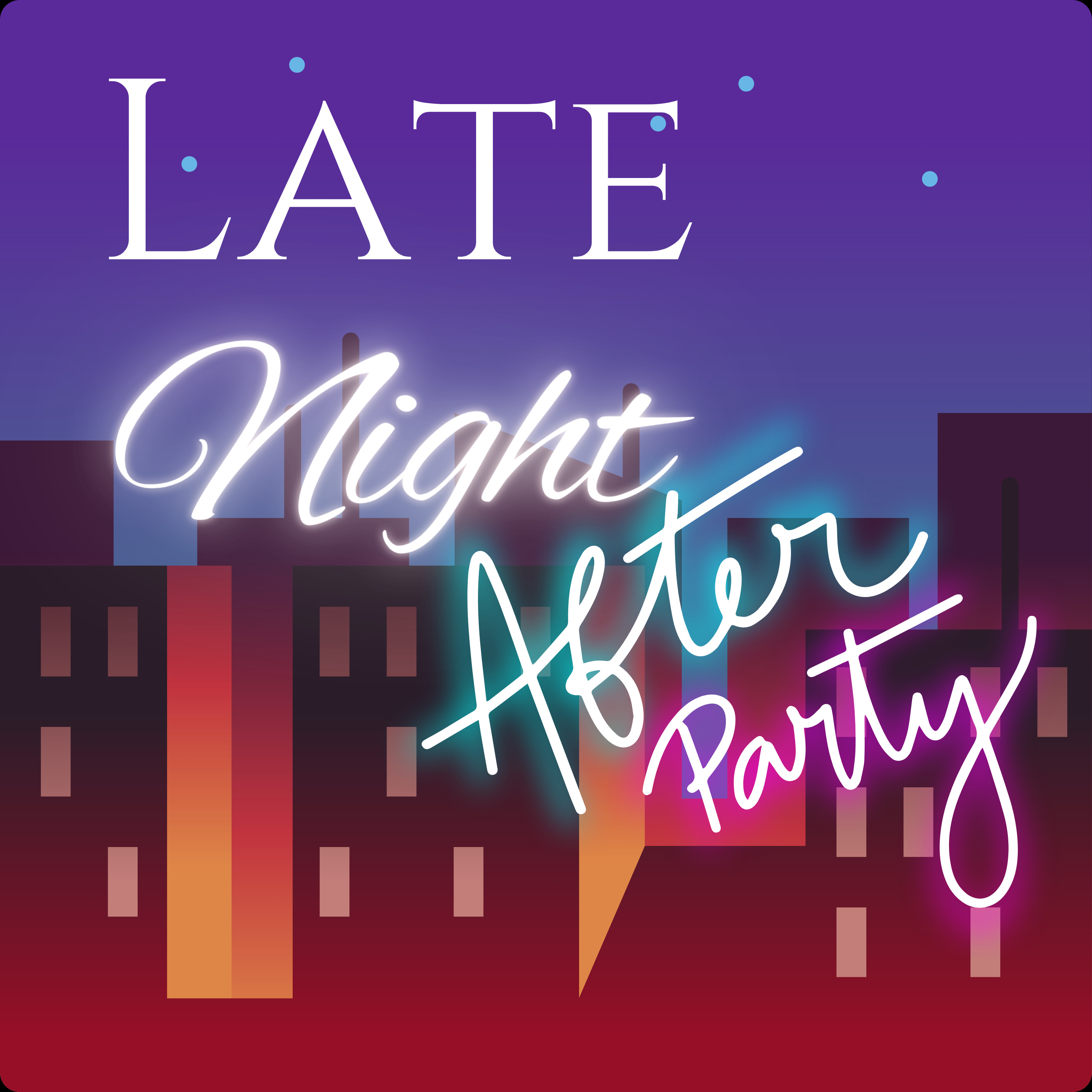 Late Night, After Party podcast artwork