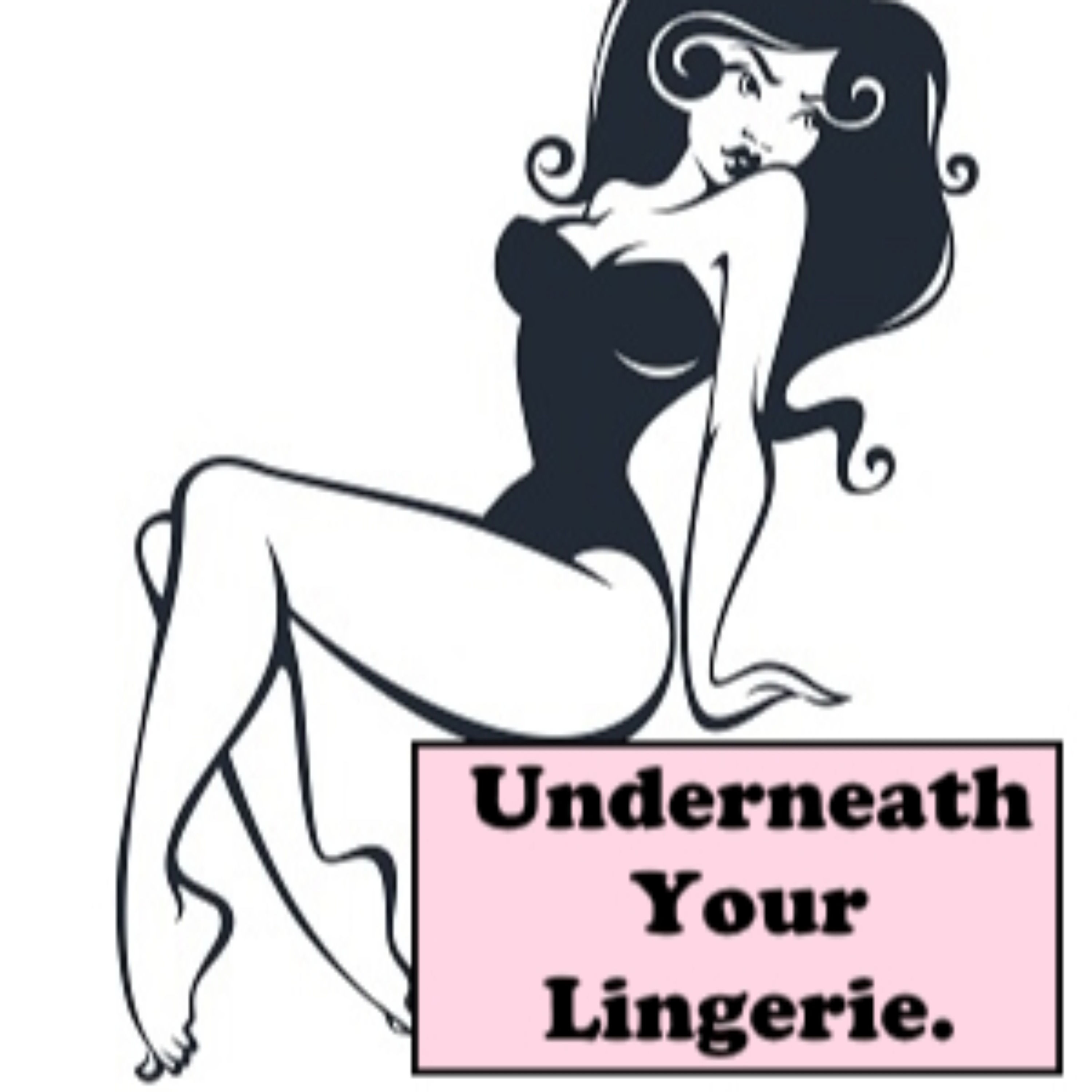 Underneath Your Lingerie.