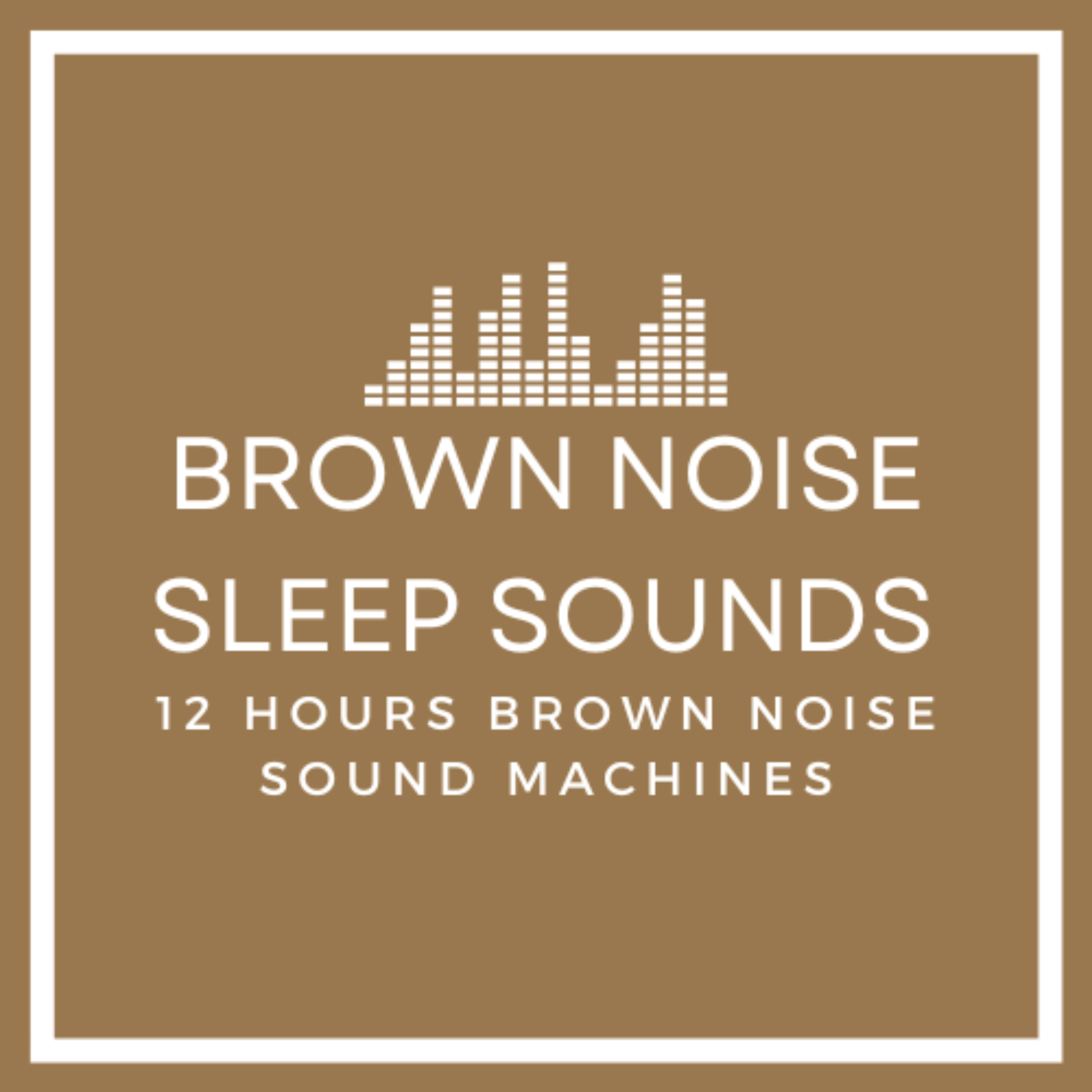 Brown Noise | Relaxation &amp; Deep Sleep Sounds | Stress Relief | Soothe a Baby | Study | 12Hours