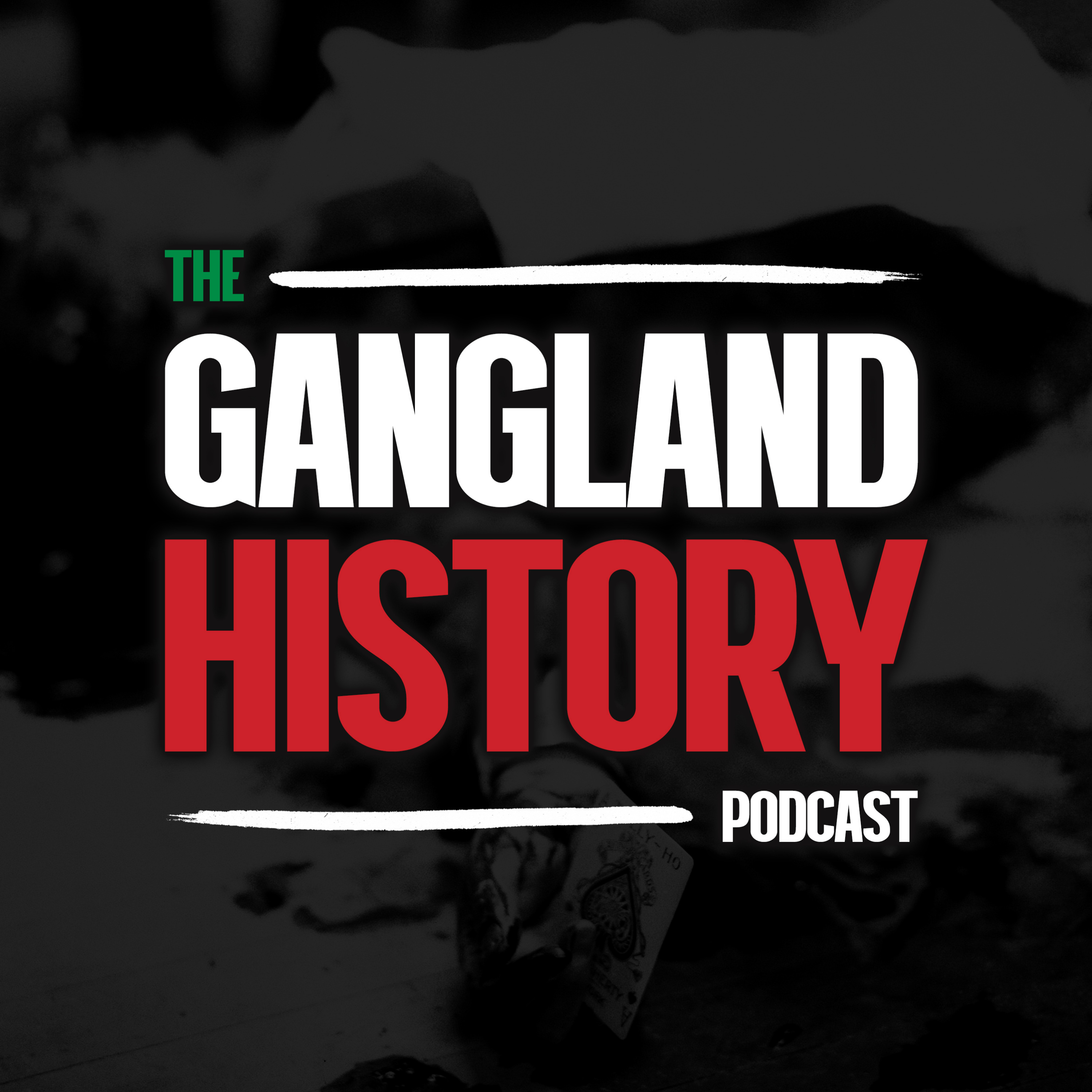 The Gangland History Podcast: An Organized Crime & Mafia History Podcast