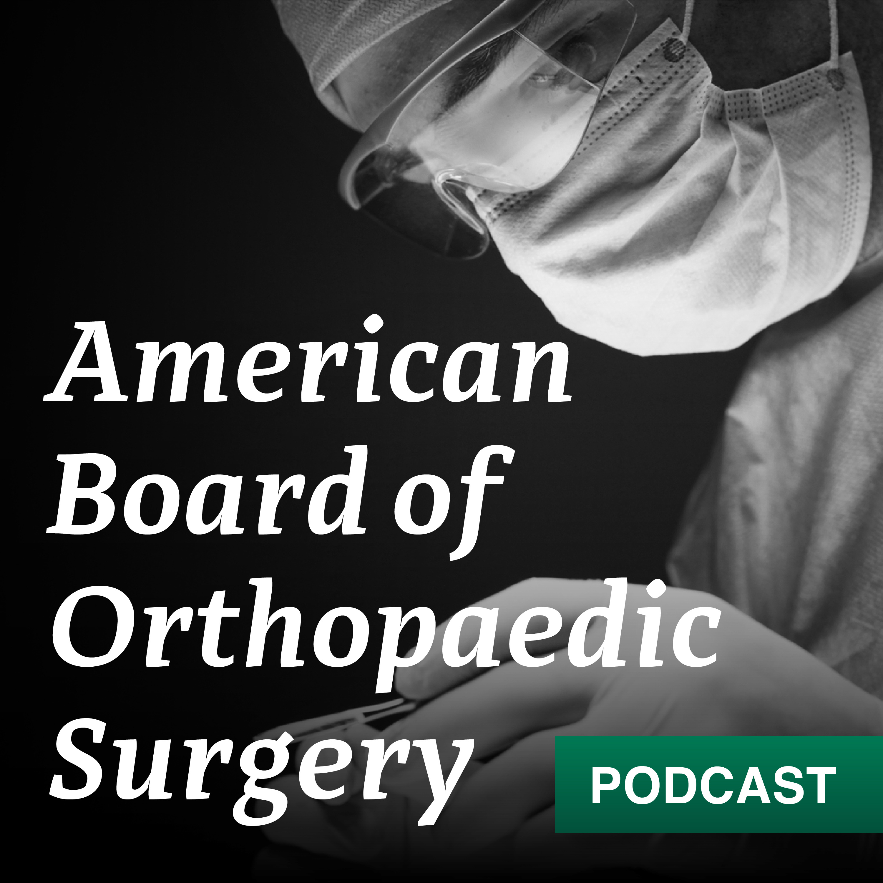 American Board of Orthopaedic Surgery Podcast