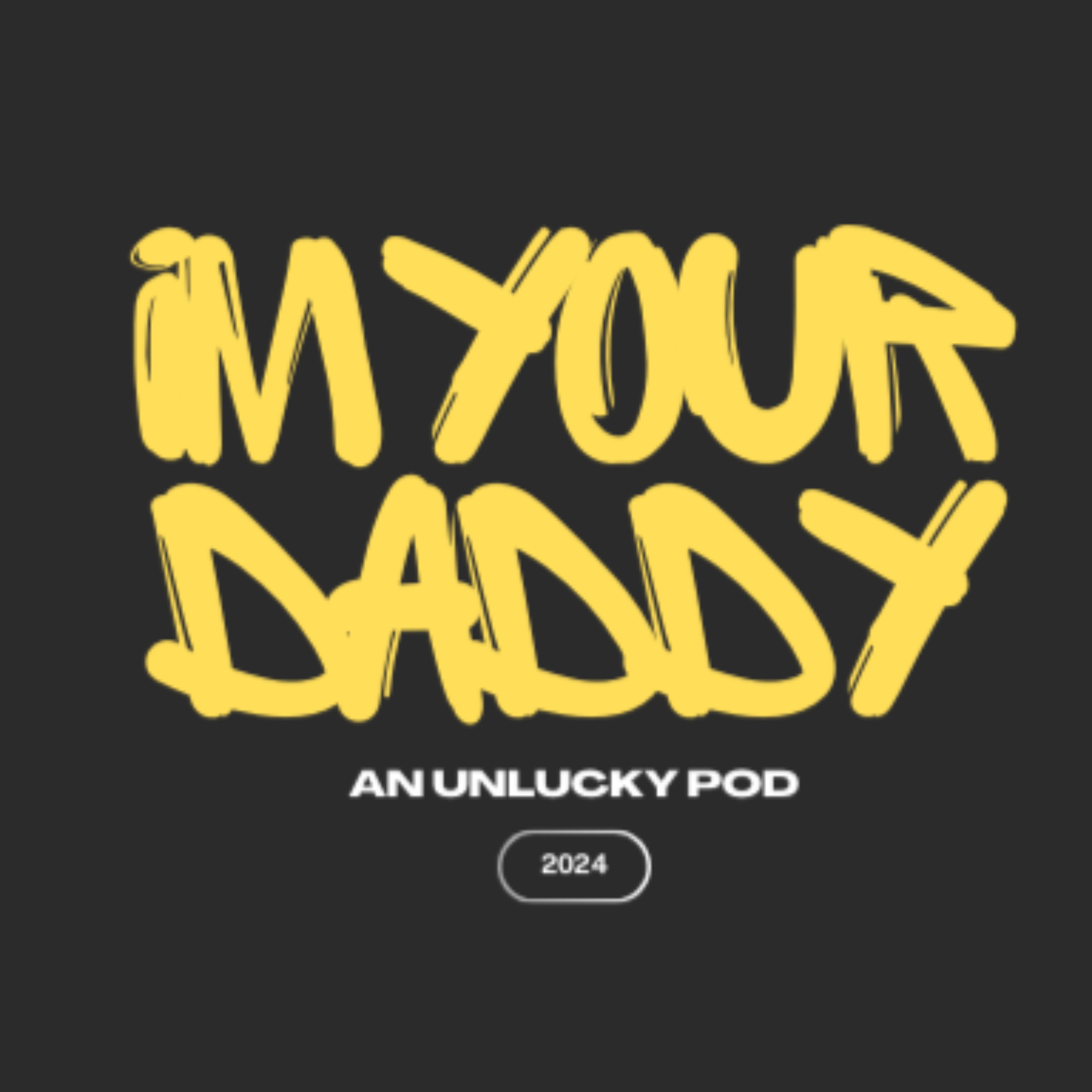 IM YOUR DADDY