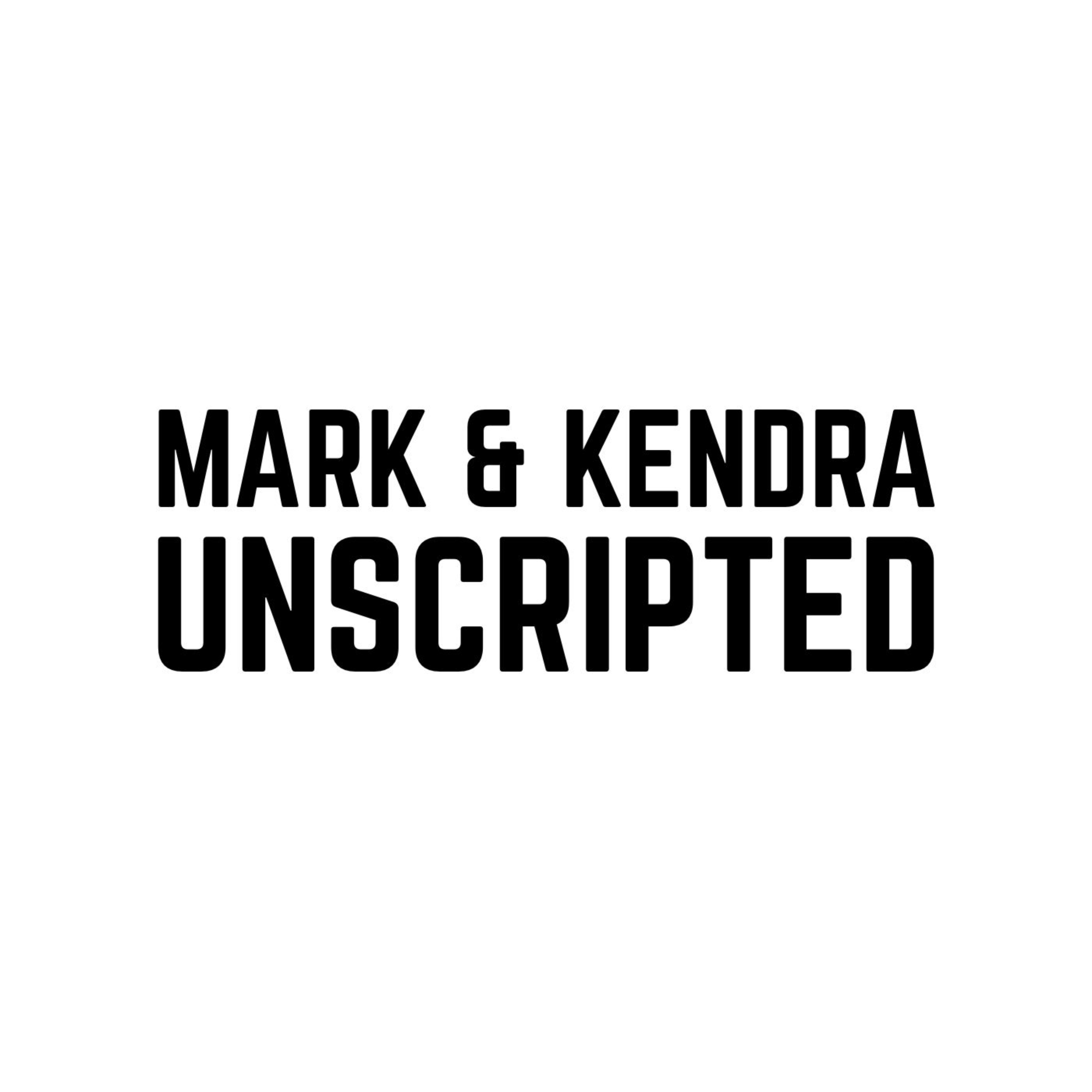 Mark and Kendra Unscripted