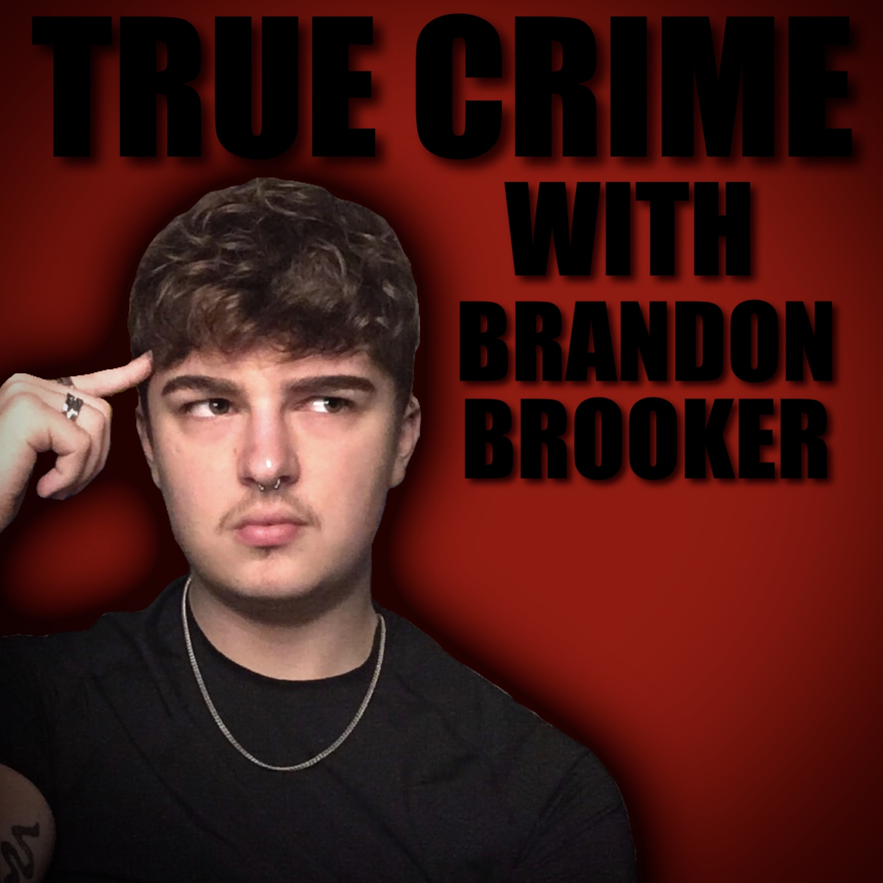 True Crime With Brandon Brooker podcast artwork