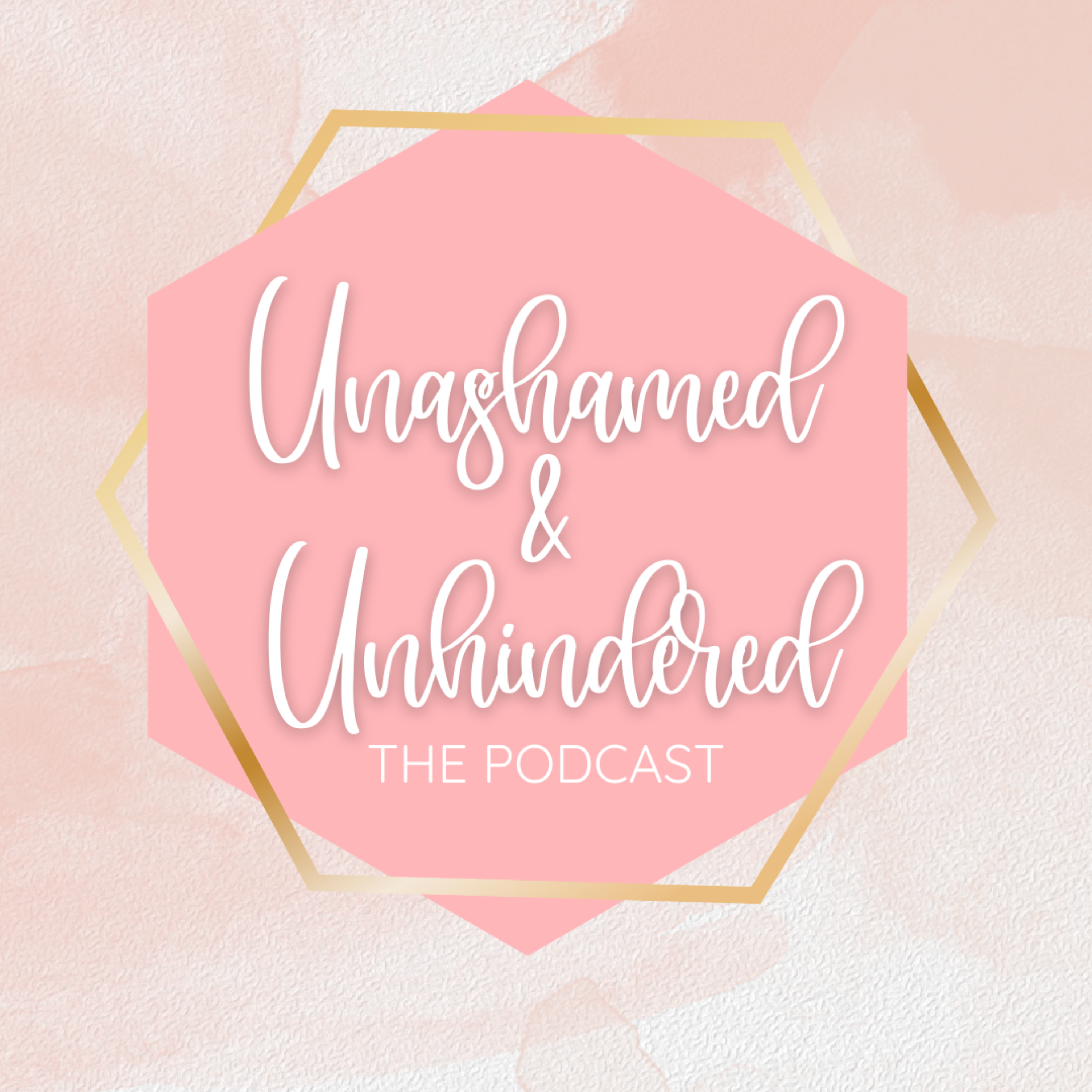Unashamed & Unhindered, The Podcast