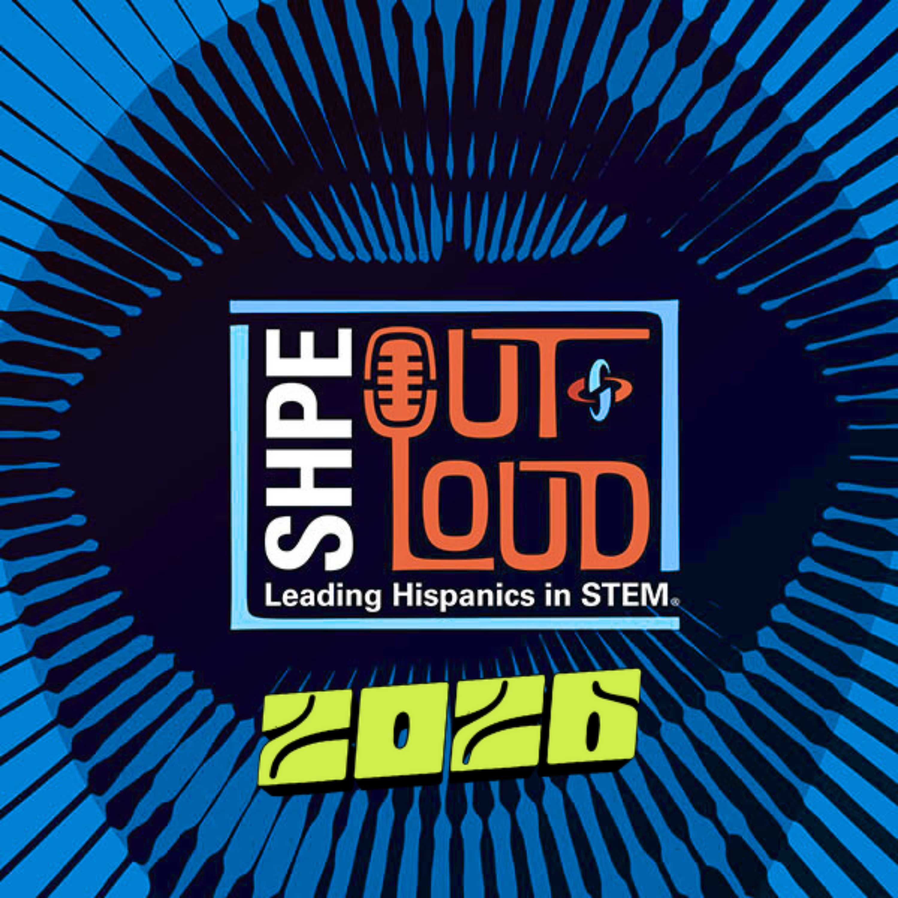 SHPE Out Loud: Leading Hispanics in STEM