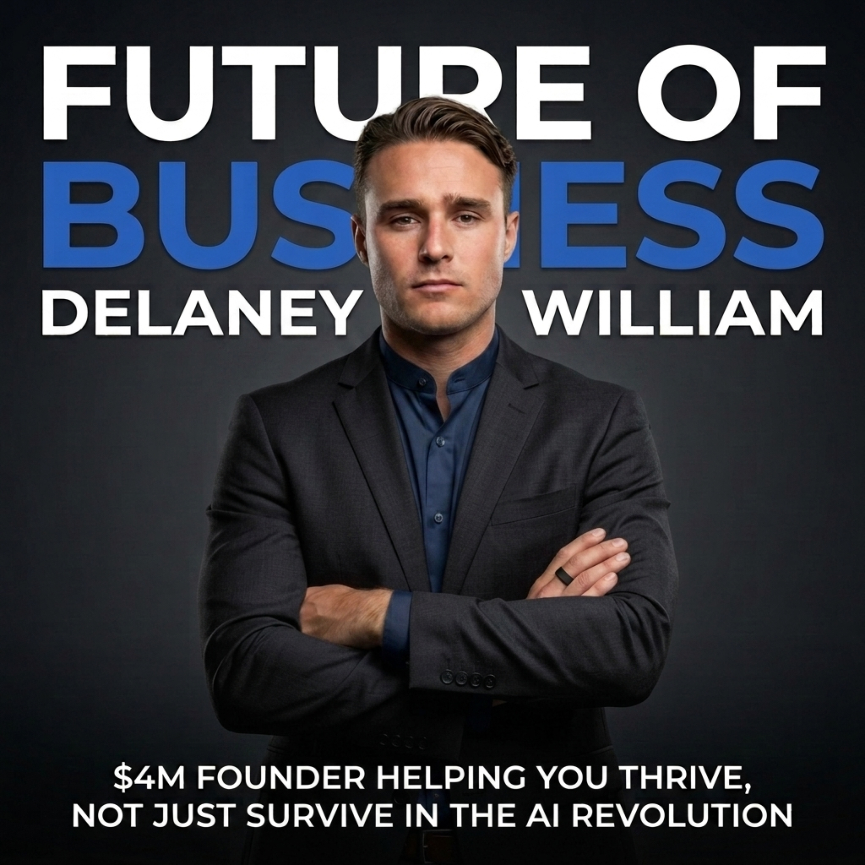 Future of Business w/ Delaney William