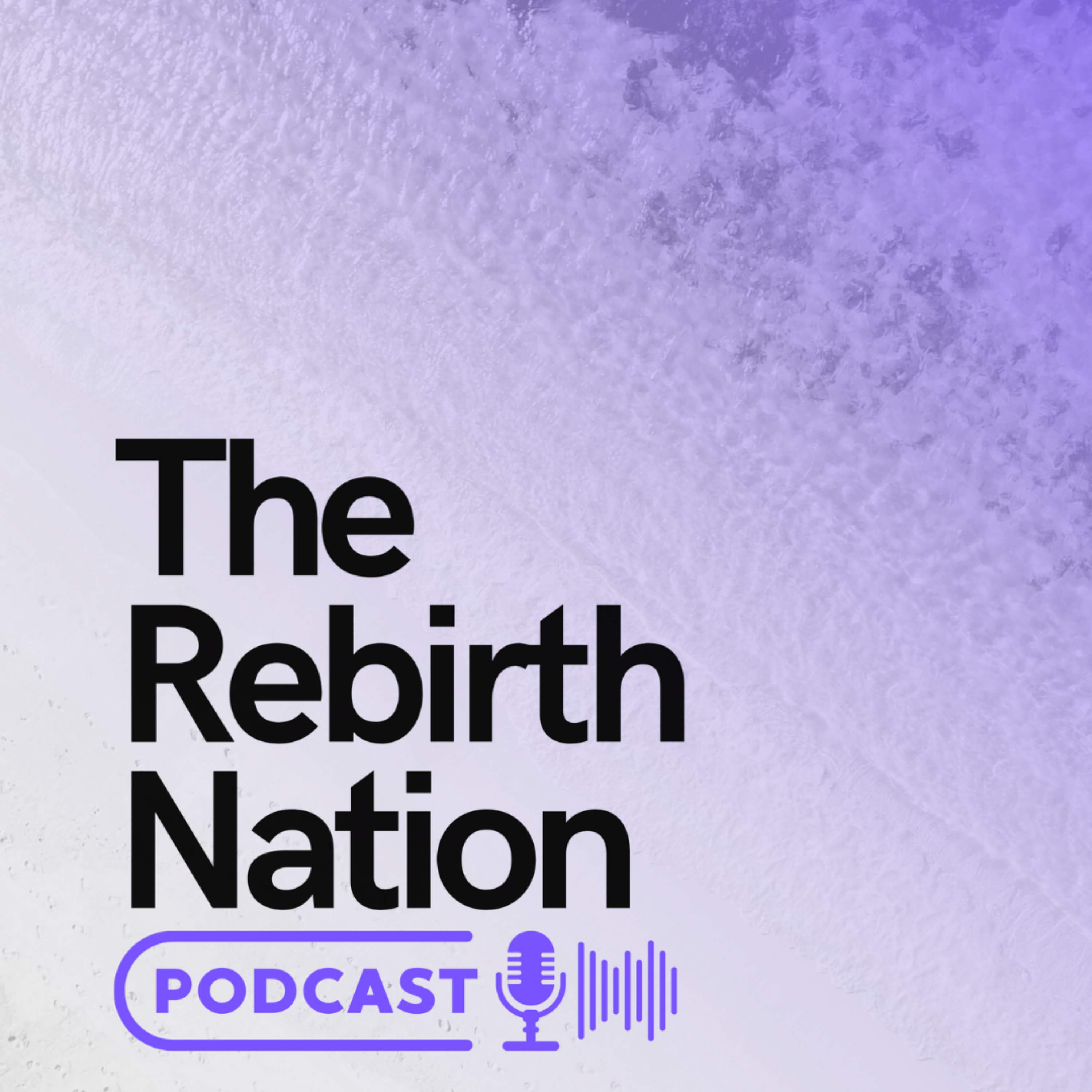 The Rebirth Nation Podcast