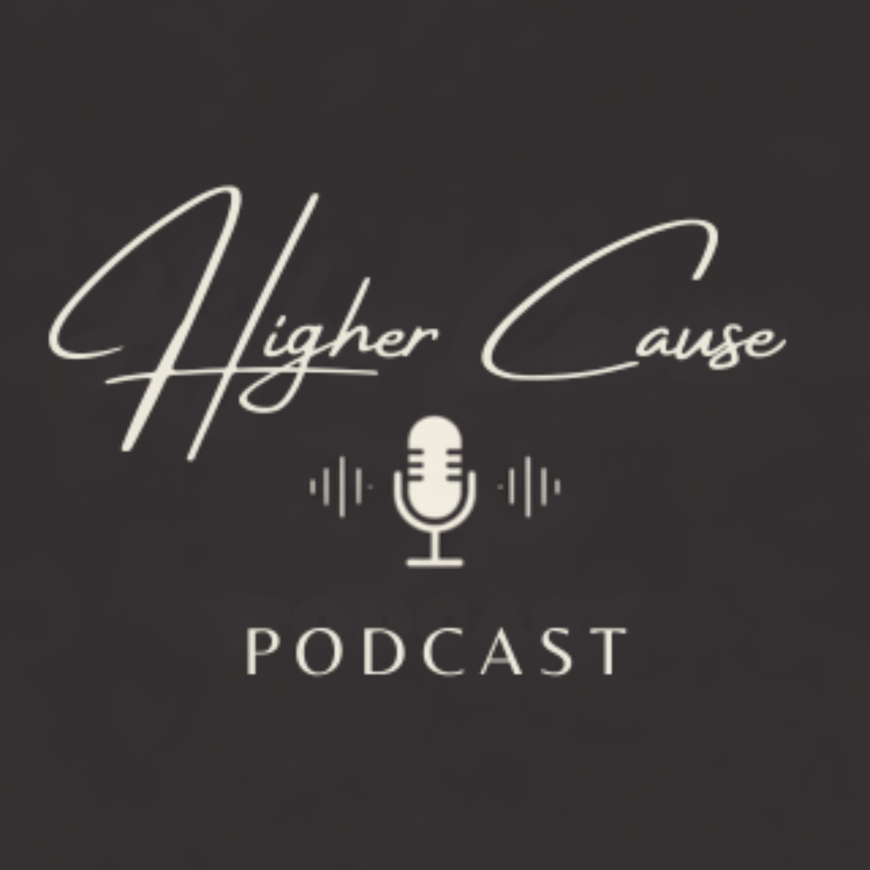 Higher Cause Podcast is Back! episode artwork