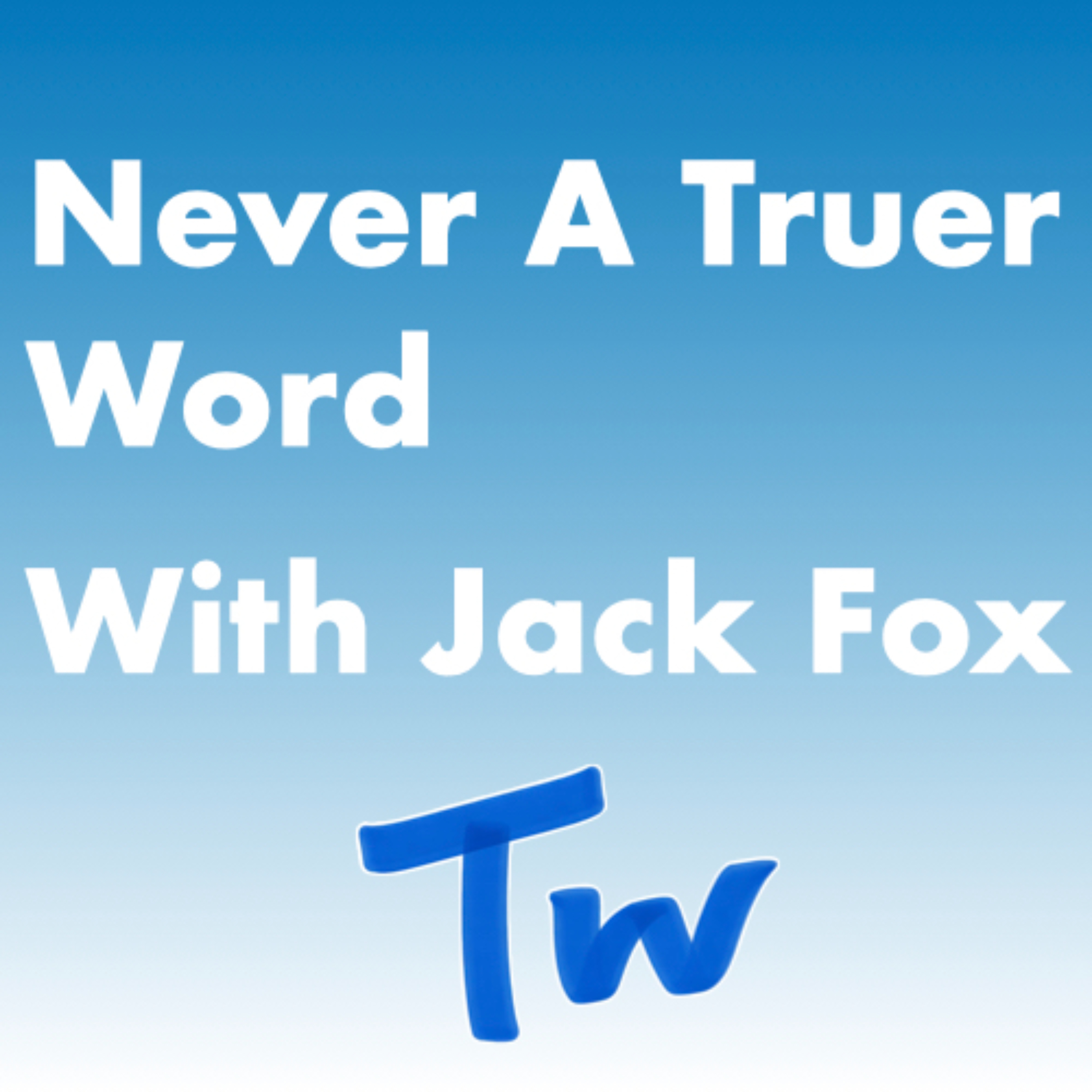 Never A Truer Word Artwork