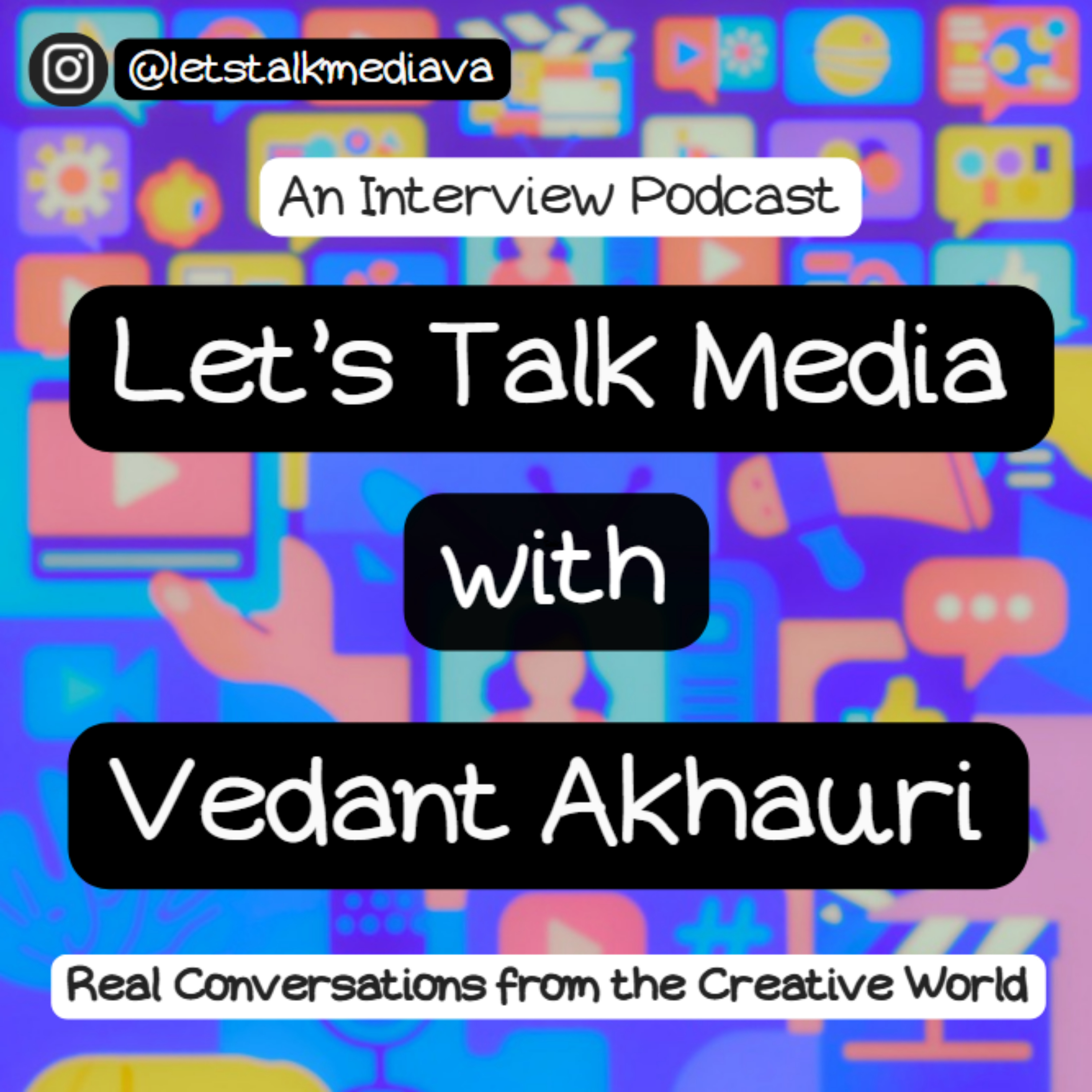 Let's Talk Media with Vedant Akhauri
