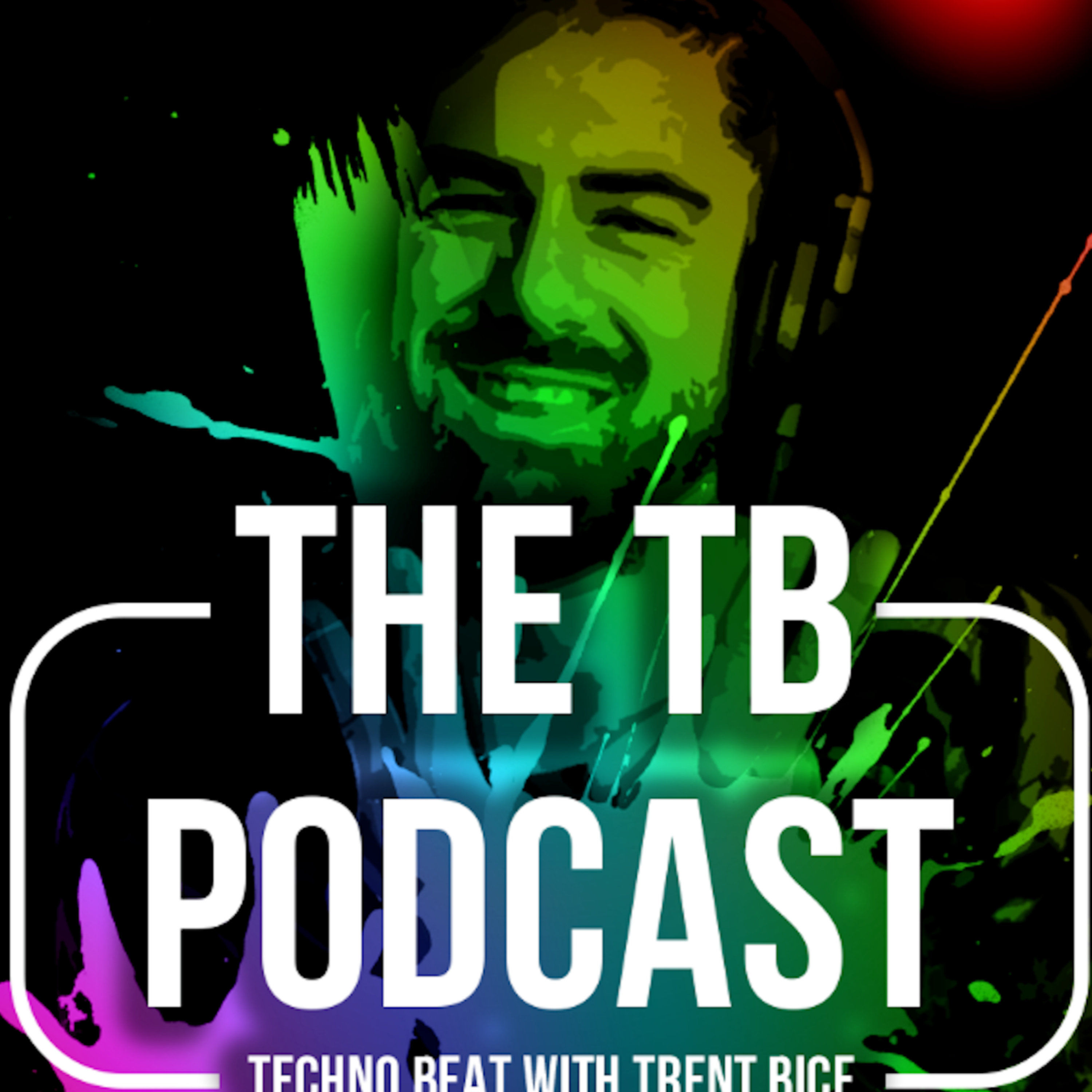 The TB Podcast - Techno Beat &amp; Talkin Ball with Trent Bice - Music and Sports Podcast