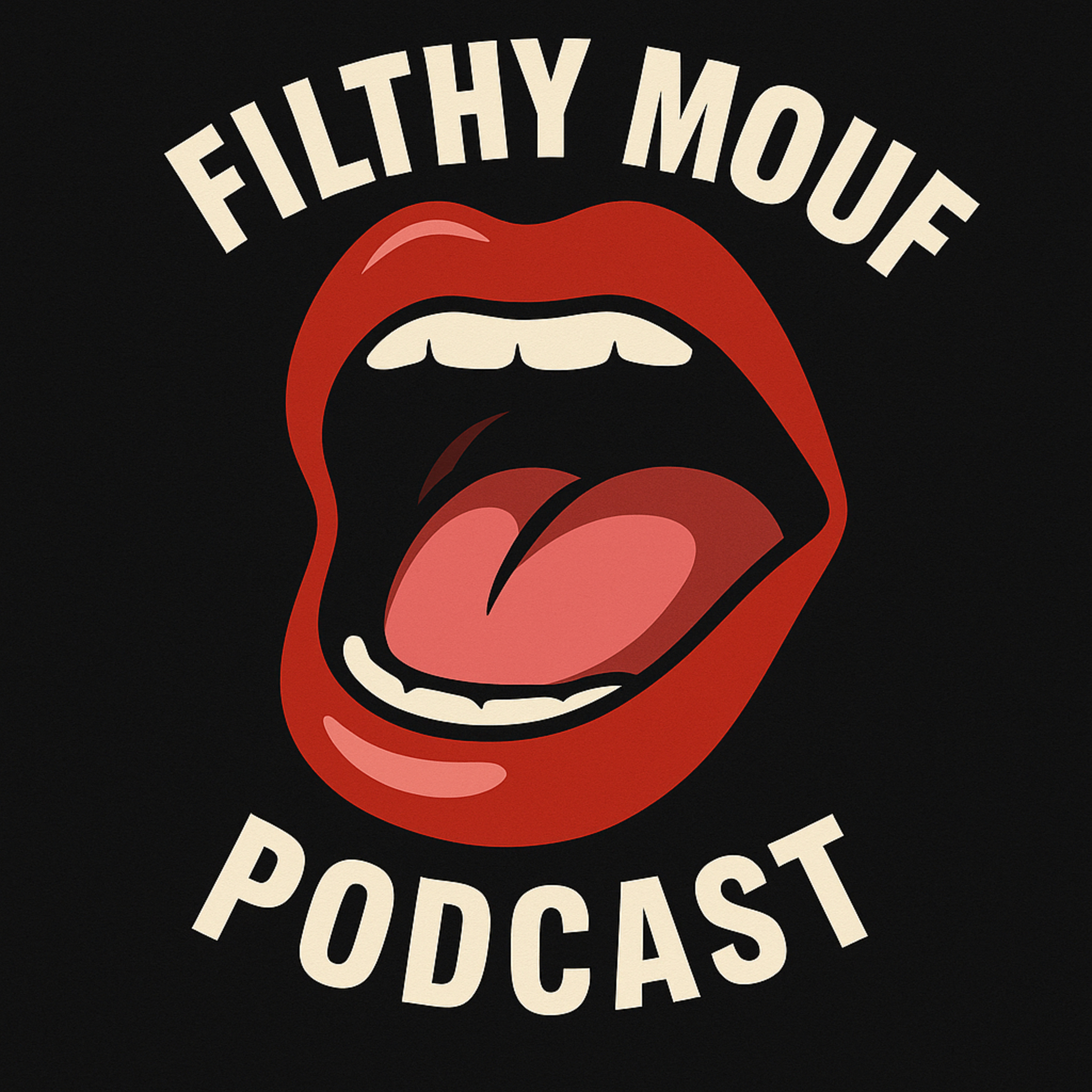 Filthy Mouf Podcast