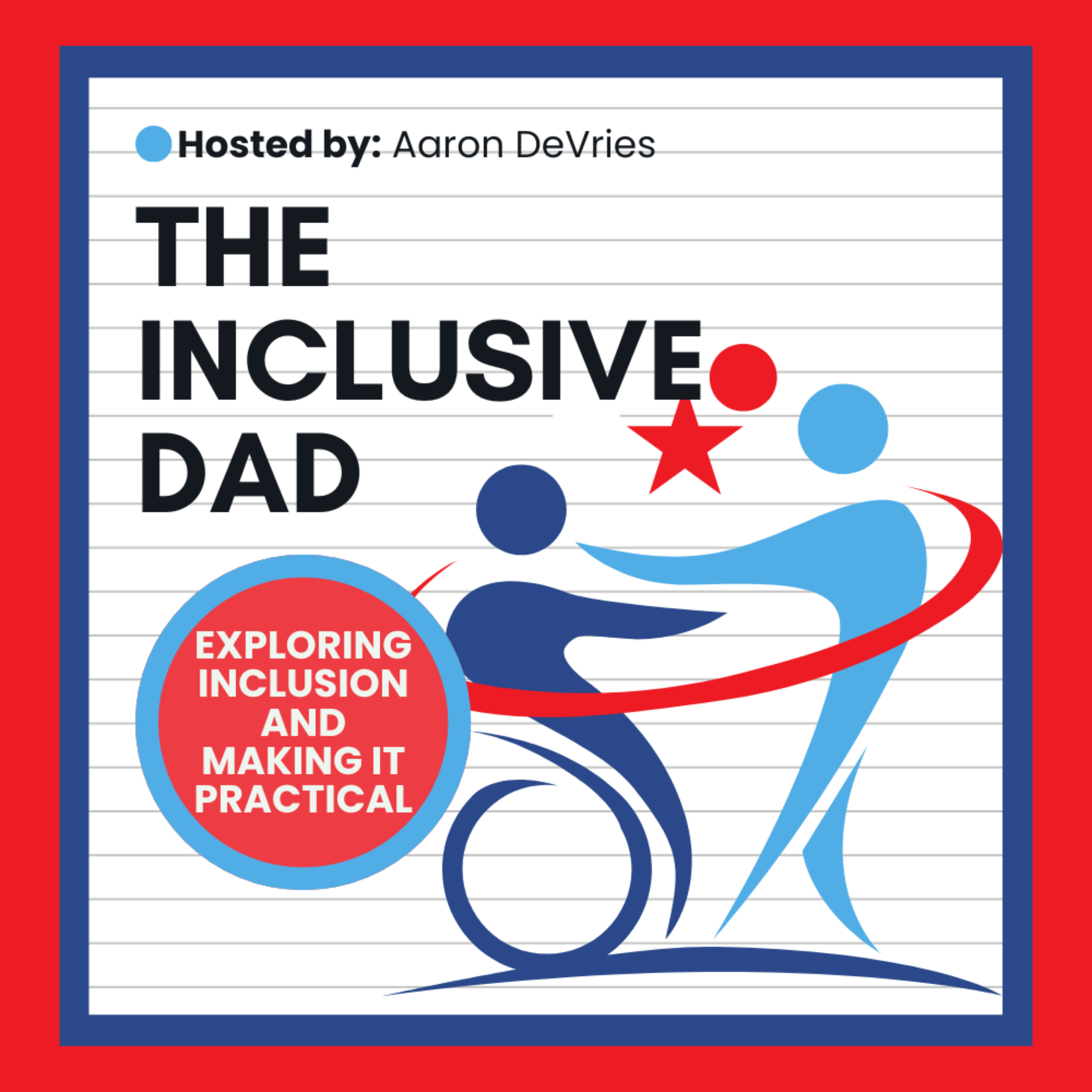 Inclusion and Disability Advocacy from a Parent's Perspective: The Inclusive Dad