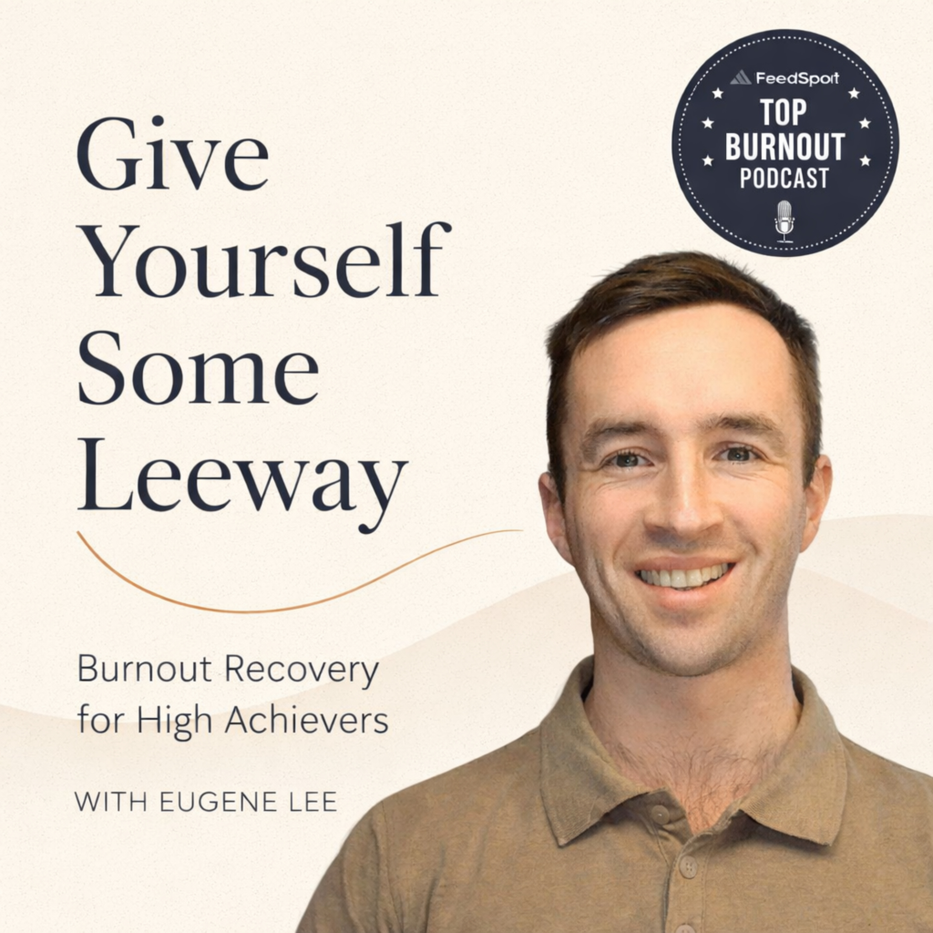 Give Yourself Some Leeway: Burnout Recovery for High Achievers