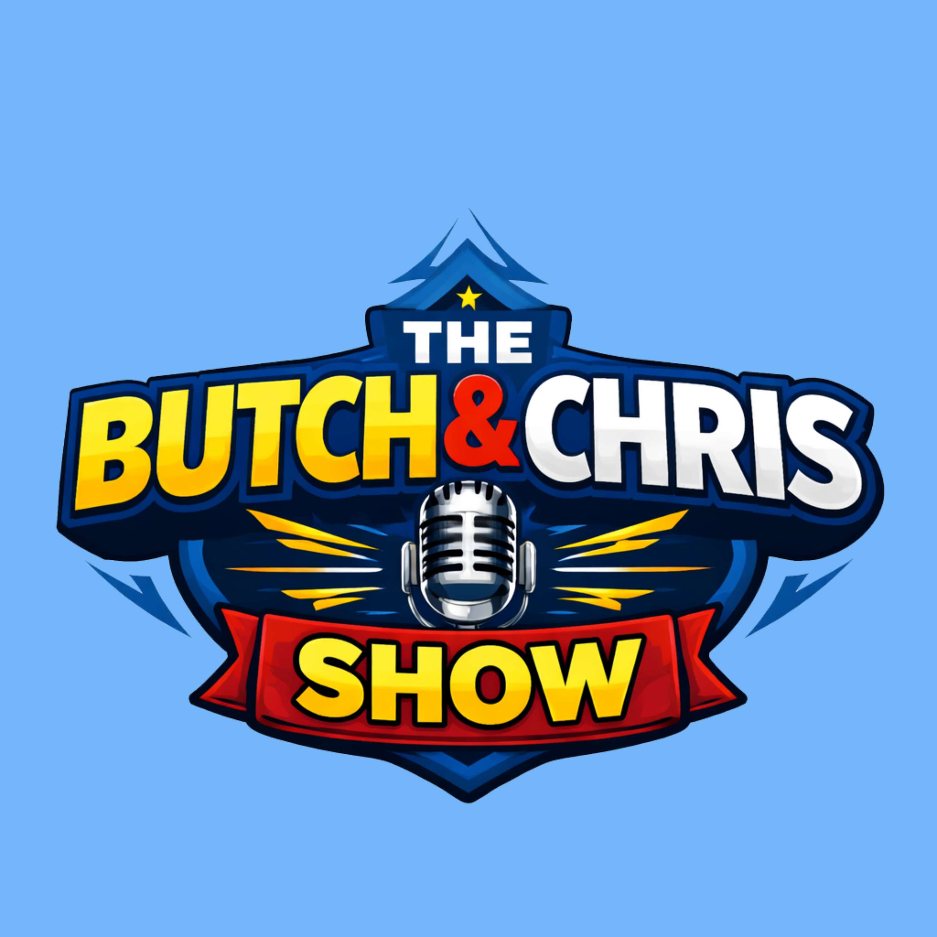 The Butch and Chris Show