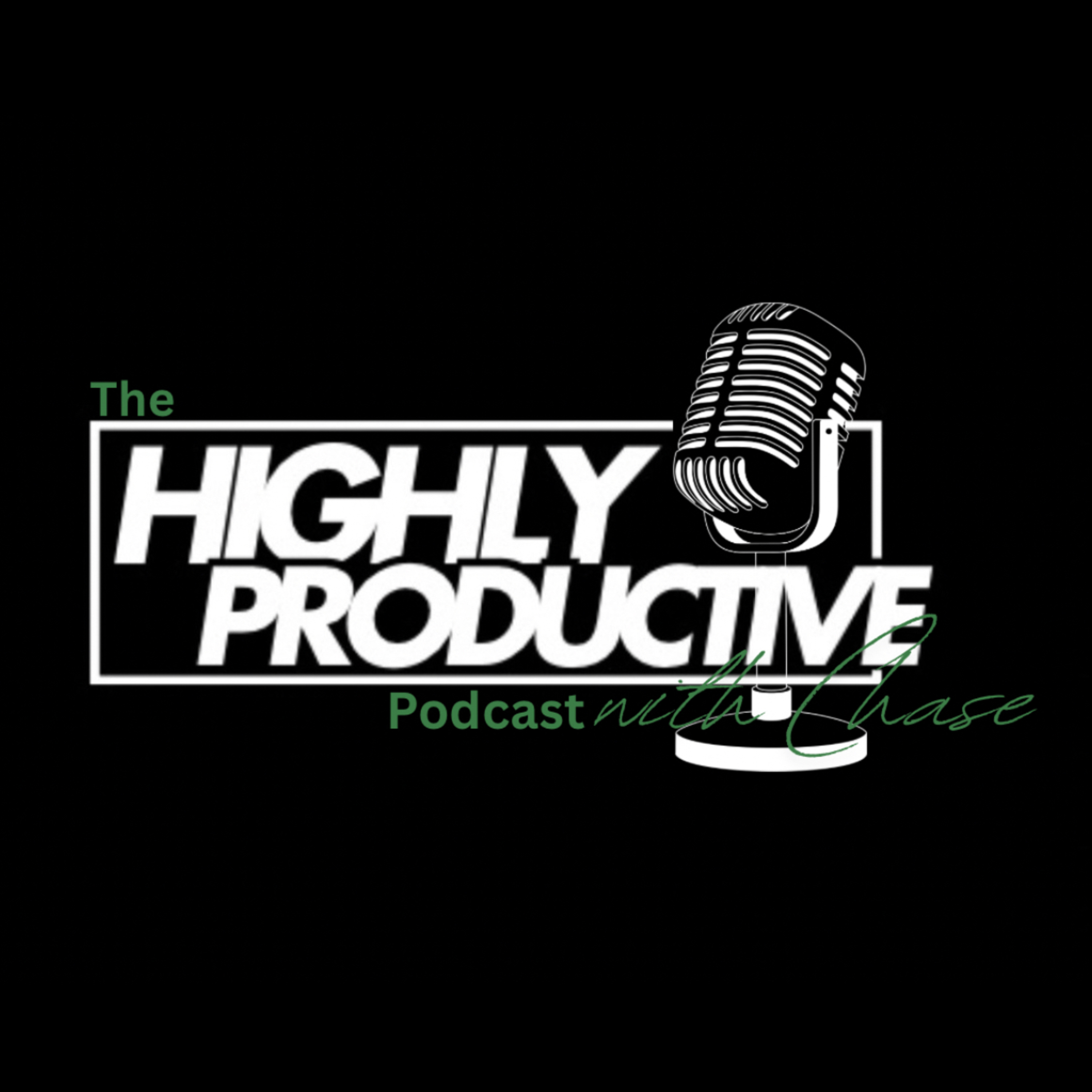 The Highly Productive Podcast w/ Chase