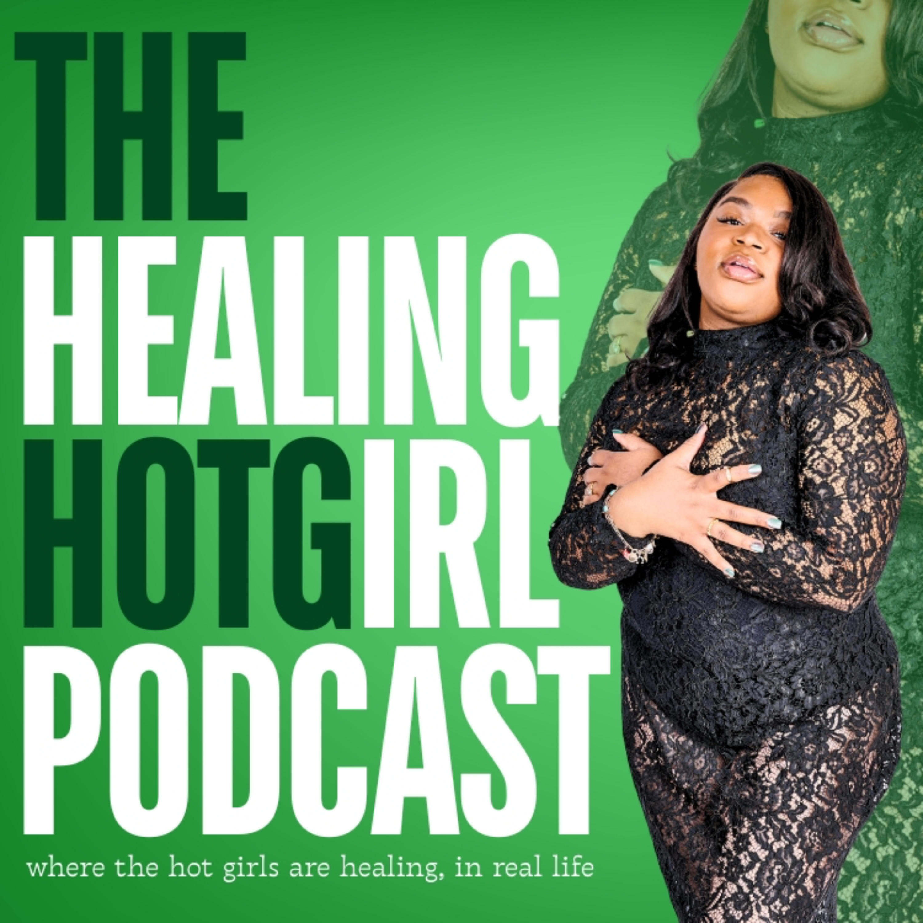 The Healing Hotgirl Podcast