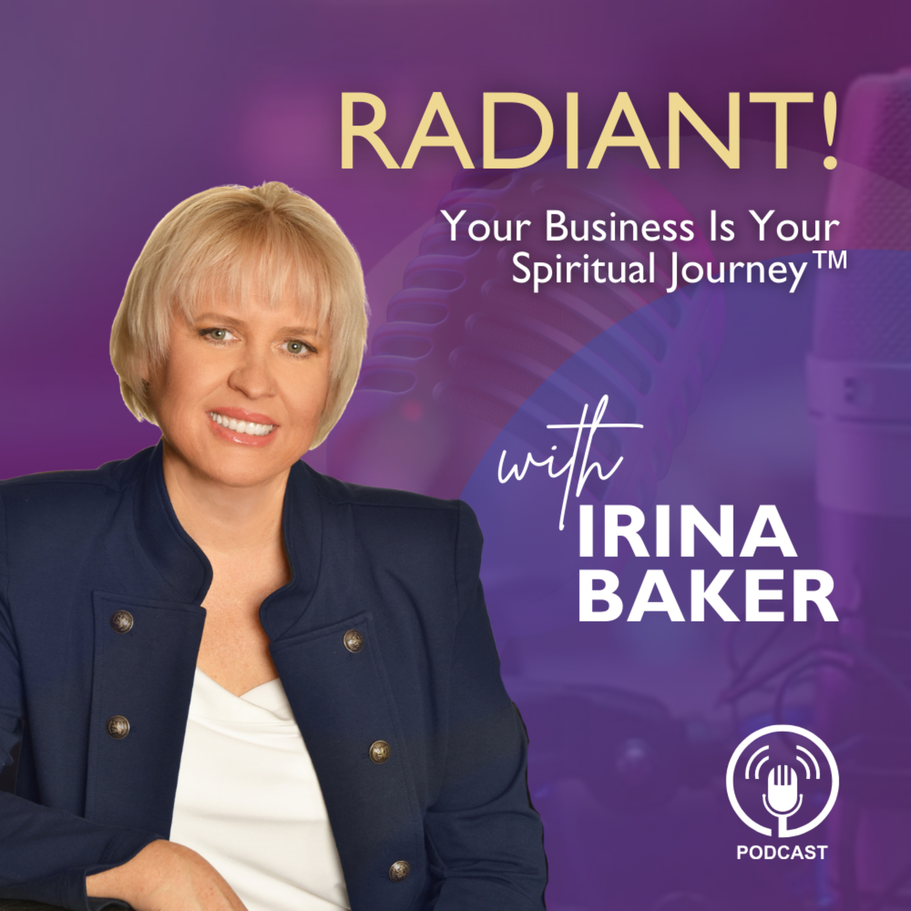 RADIANT! Your Business is Your Spiritual Journey™