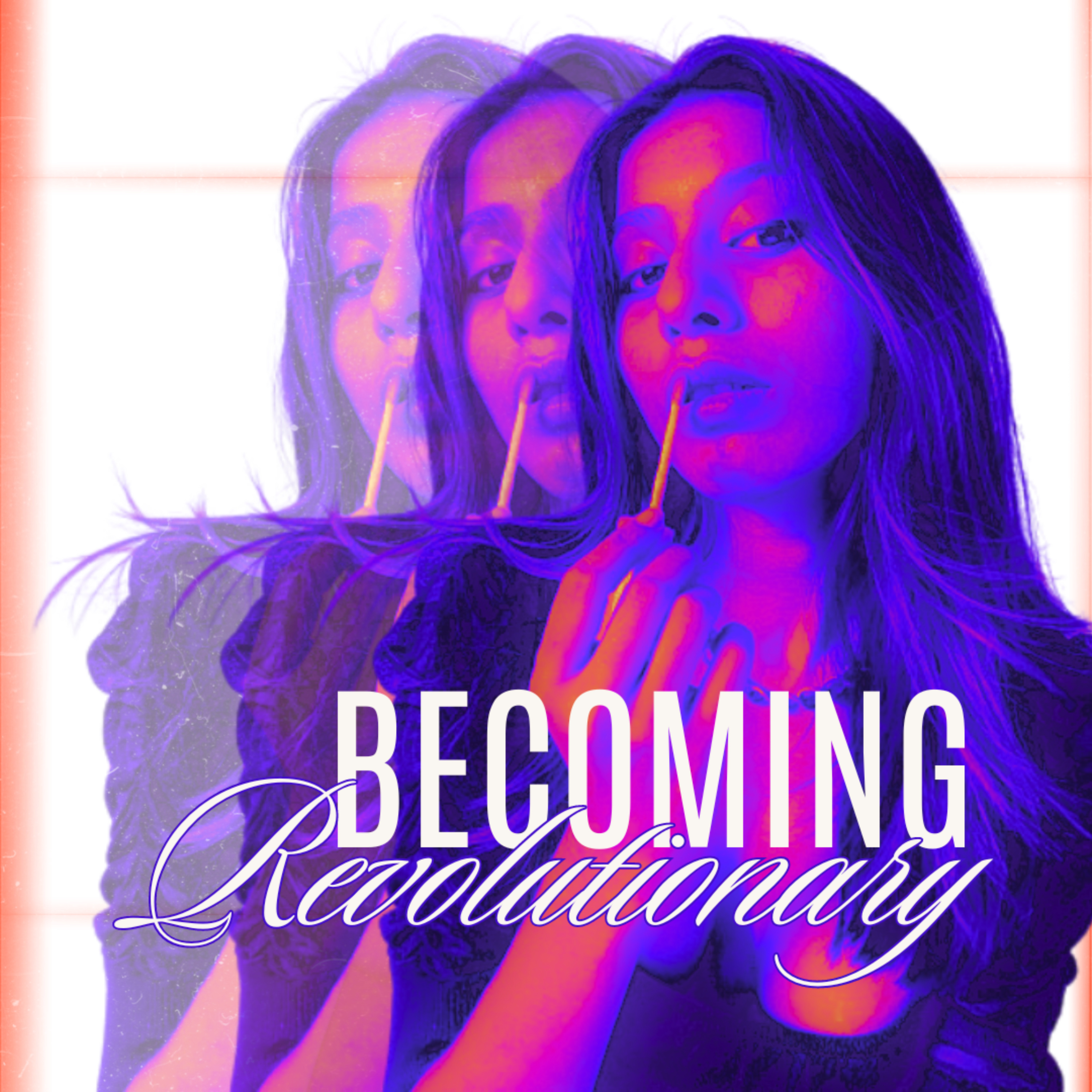Becoming Revolutionary