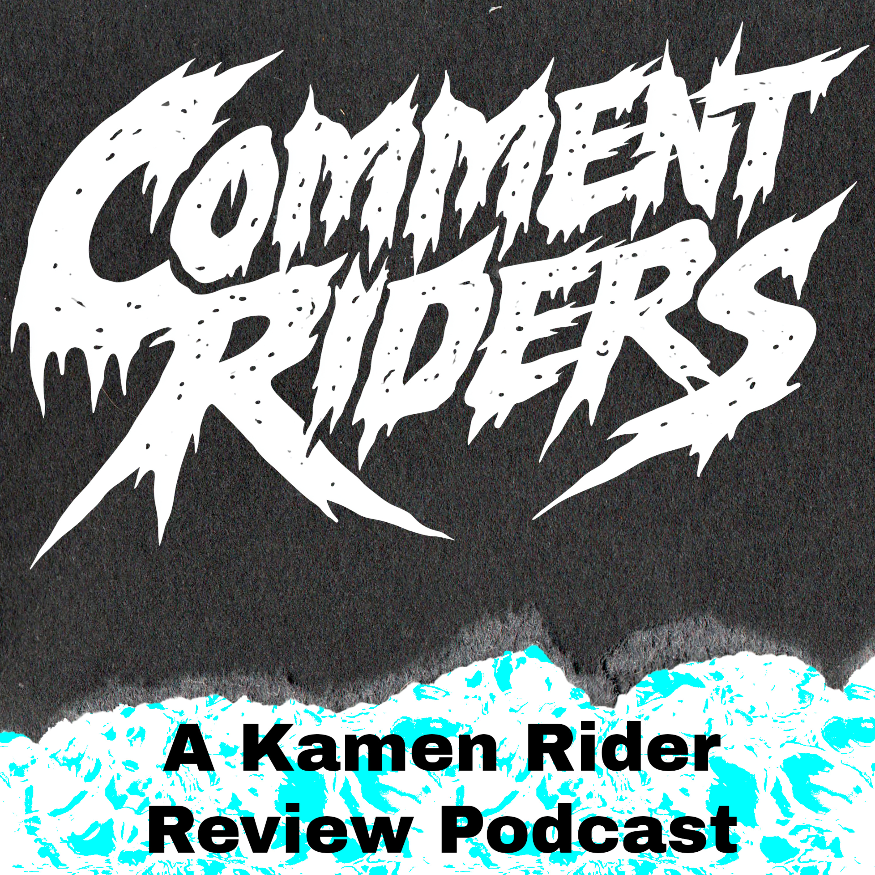 The Comment Riders - A Kamen Rider Review Podcast