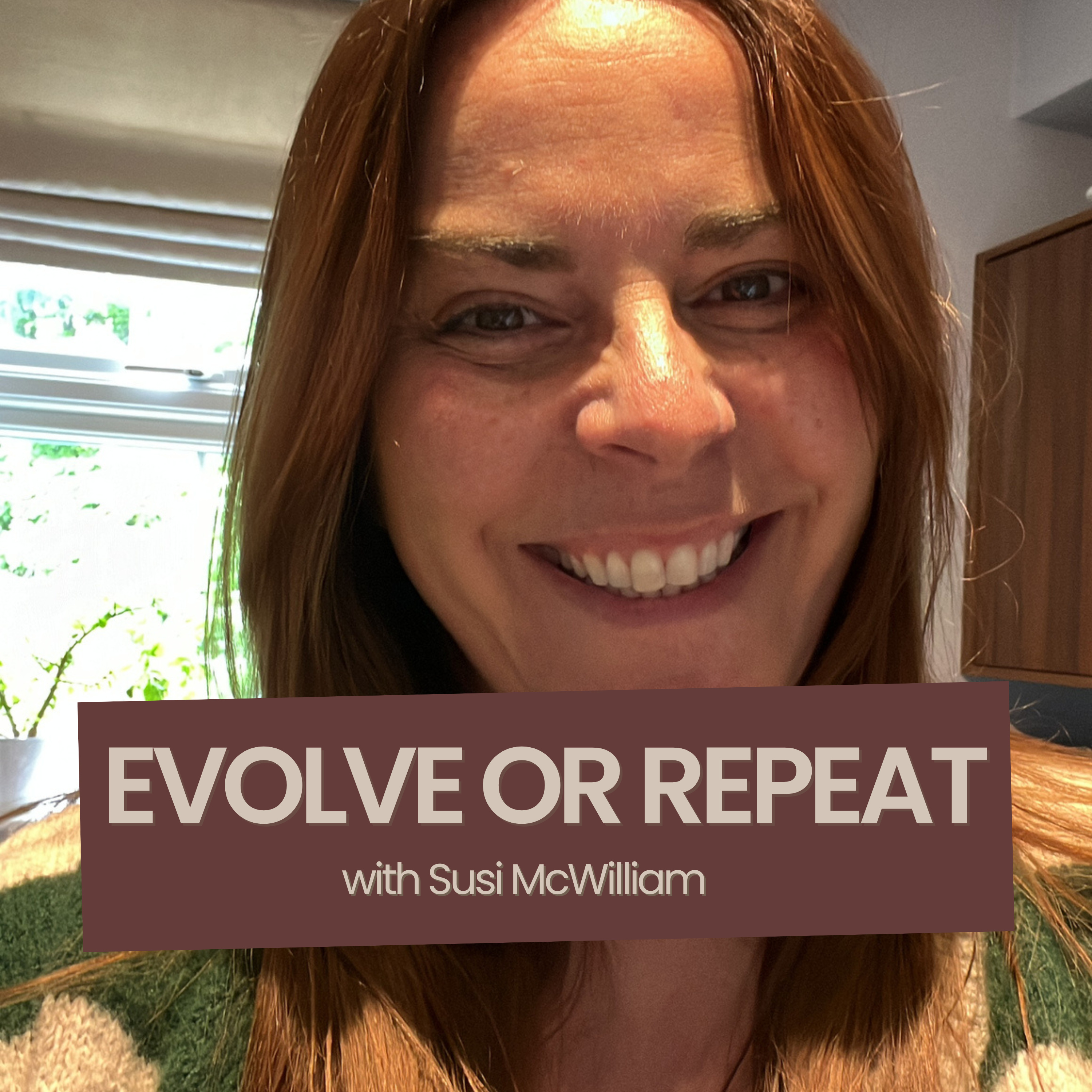 Evolve or Repeat with Susi McWilliam